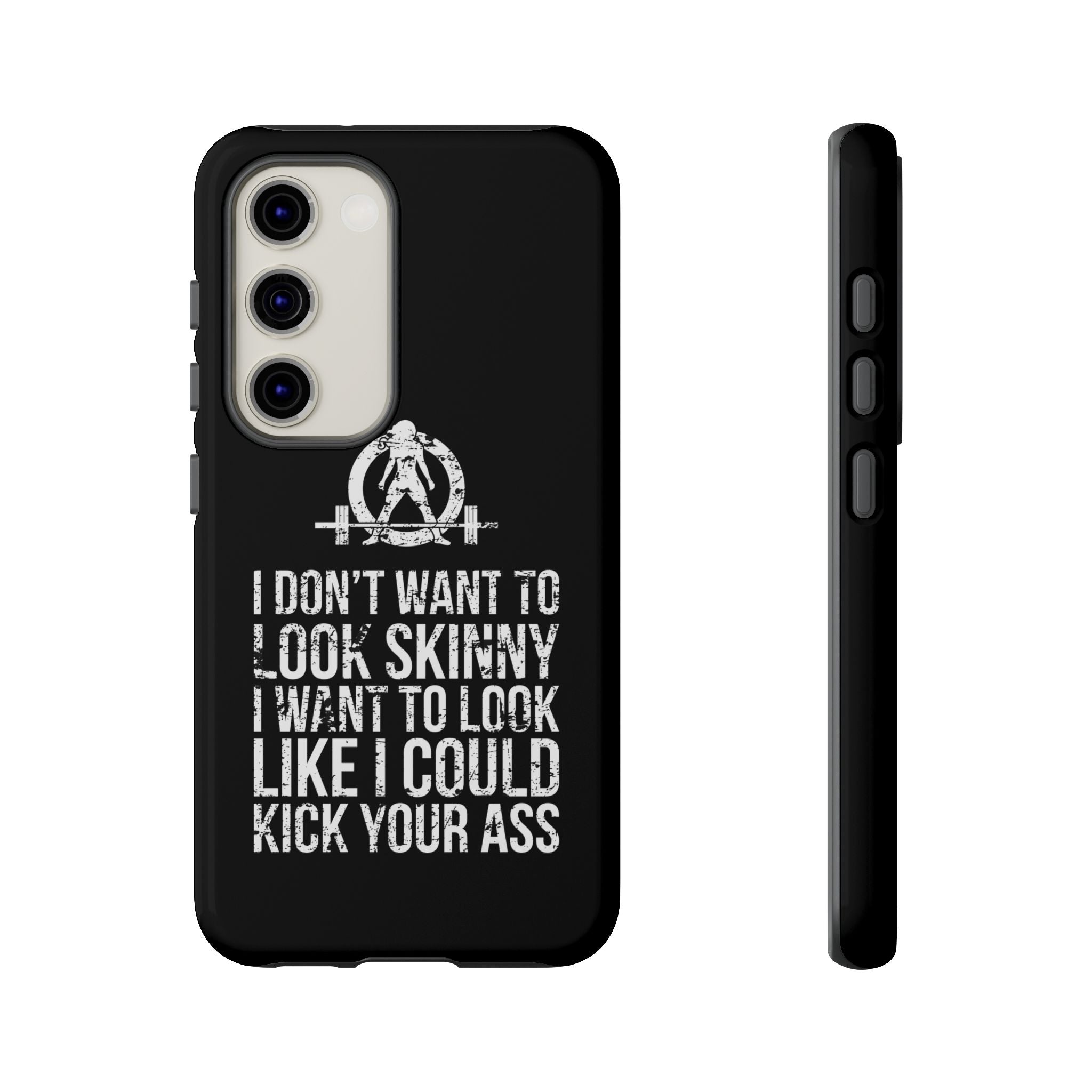Tough Cases - I Don't Want To Look Skinny I Want To Look Like I Can Kick Your Ass - WWLW Logo