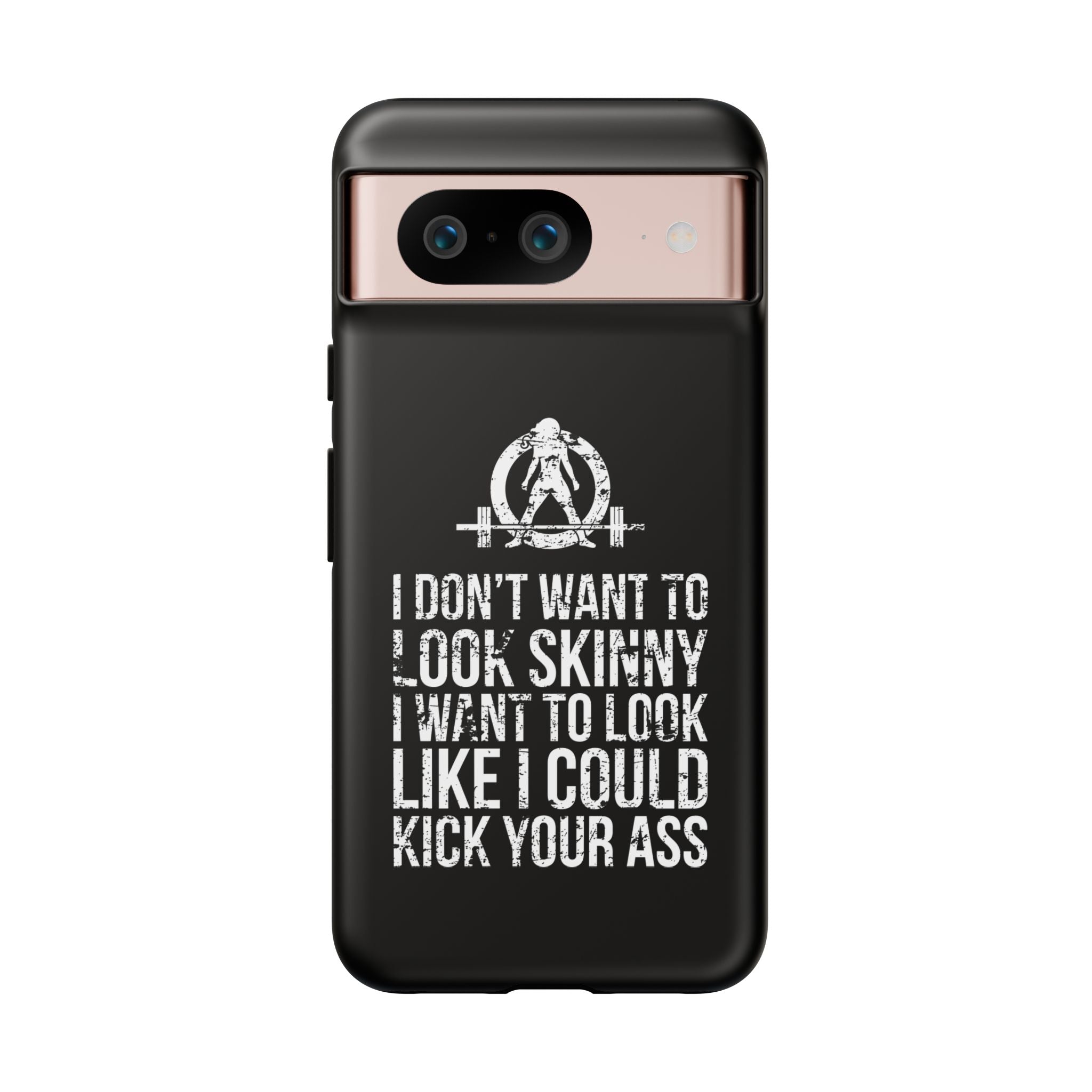 Tough Cases - I Don't Want To Look Skinny I Want To Look Like I Can Kick Your Ass - WWLW Logo