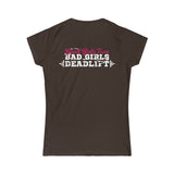 Good Girls Tone, Bad Girls Deadlift - Distressed White Logo - Women's Softstyle Tee