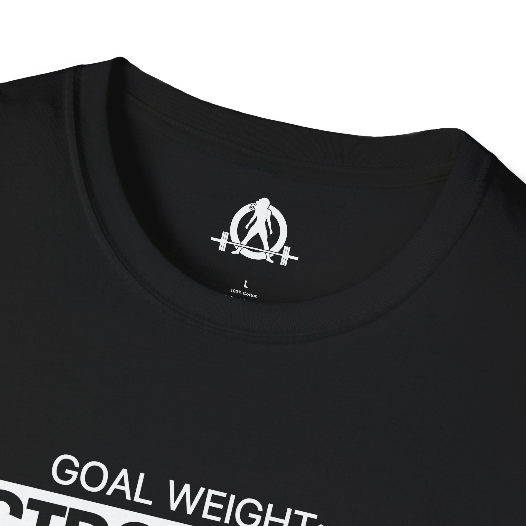 Goal Weight Strong AF - Unisex Softstyle T-Shirt - Print on Front Plain Back