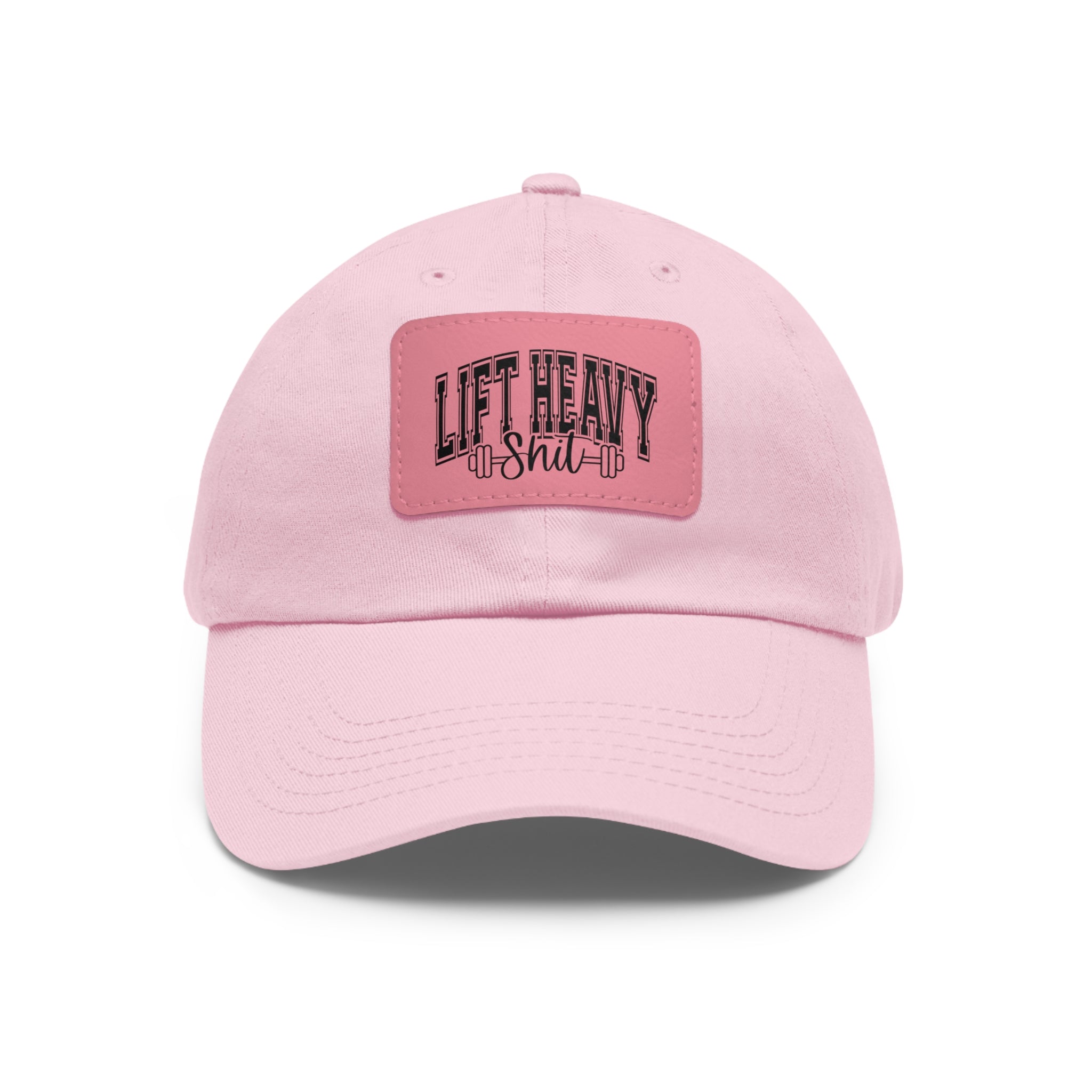 Lift Heavy Shit - Dad Hat with Leather Patch (Rectangle) - Black Font