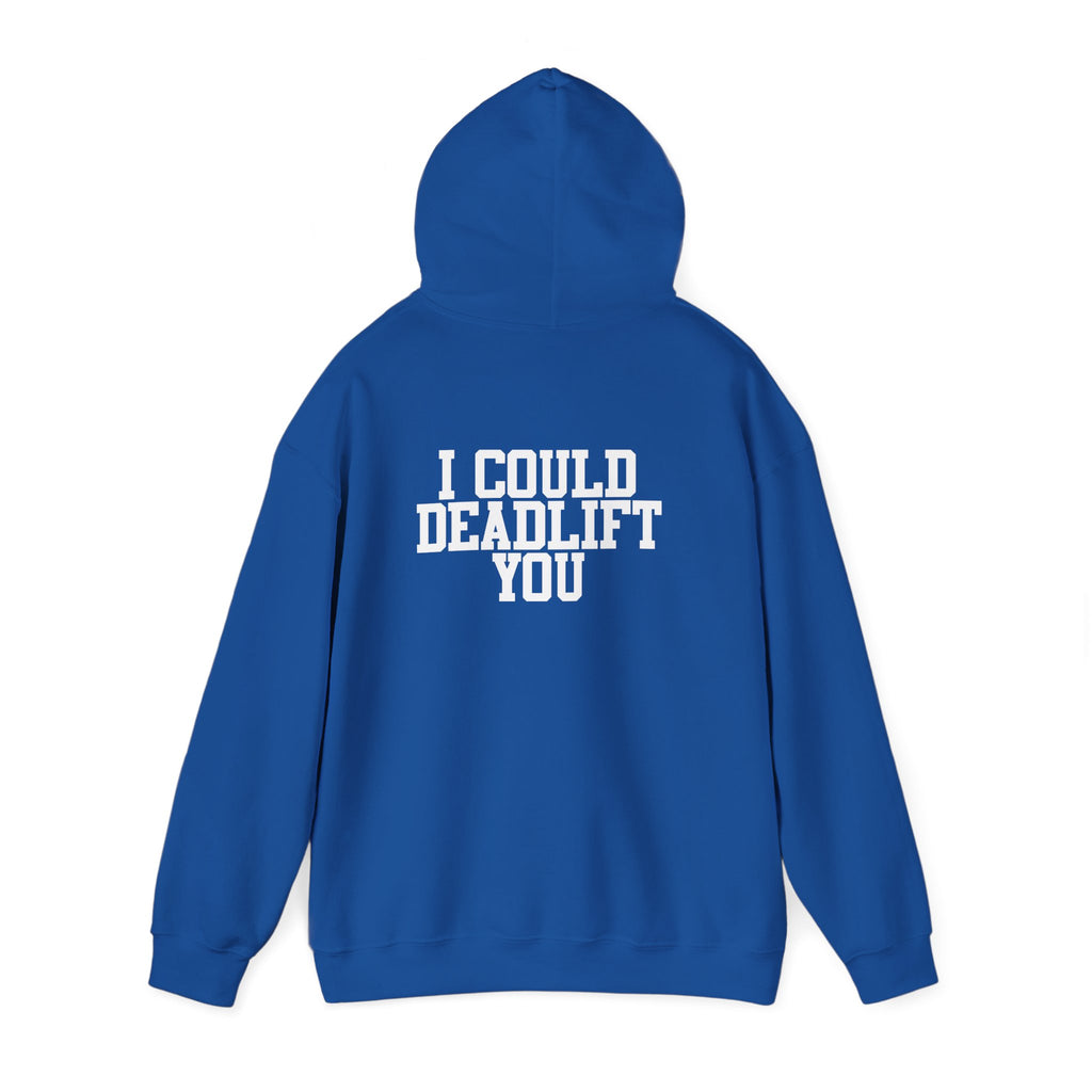 WWLW “I Could Deadlift You” Hoodie - White Logo On Back