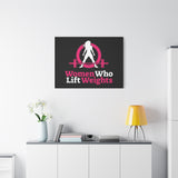 Women Who Lift Weights Full Logo - Motivational Wall Art Canvas