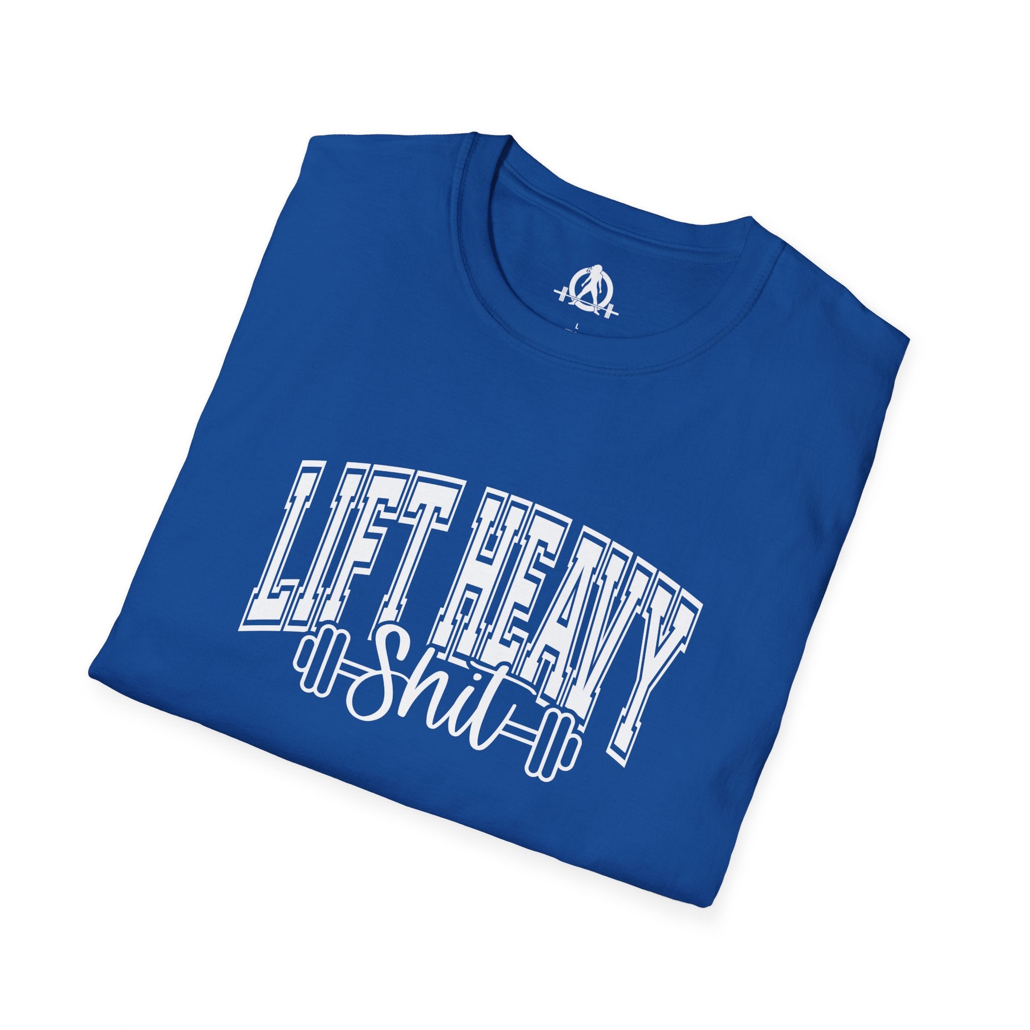 Lift Heavy Shit  - Unisex Softstyle T-Shirt - White Print on Front Plain Back