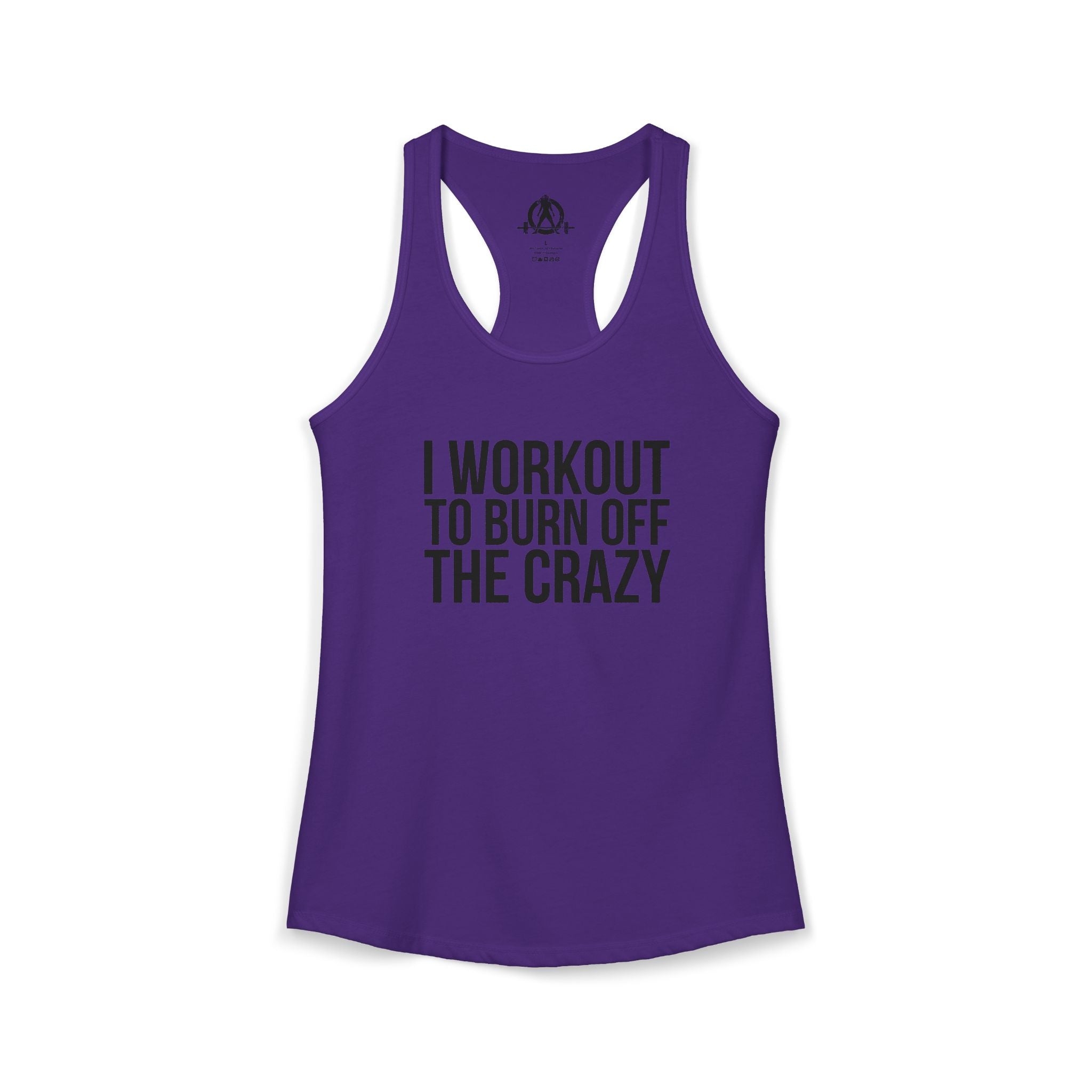 I Workout To Burn Off The Crazy - Women's Ideal Racerback Tank - Black Font - Print on Front - Plain Back