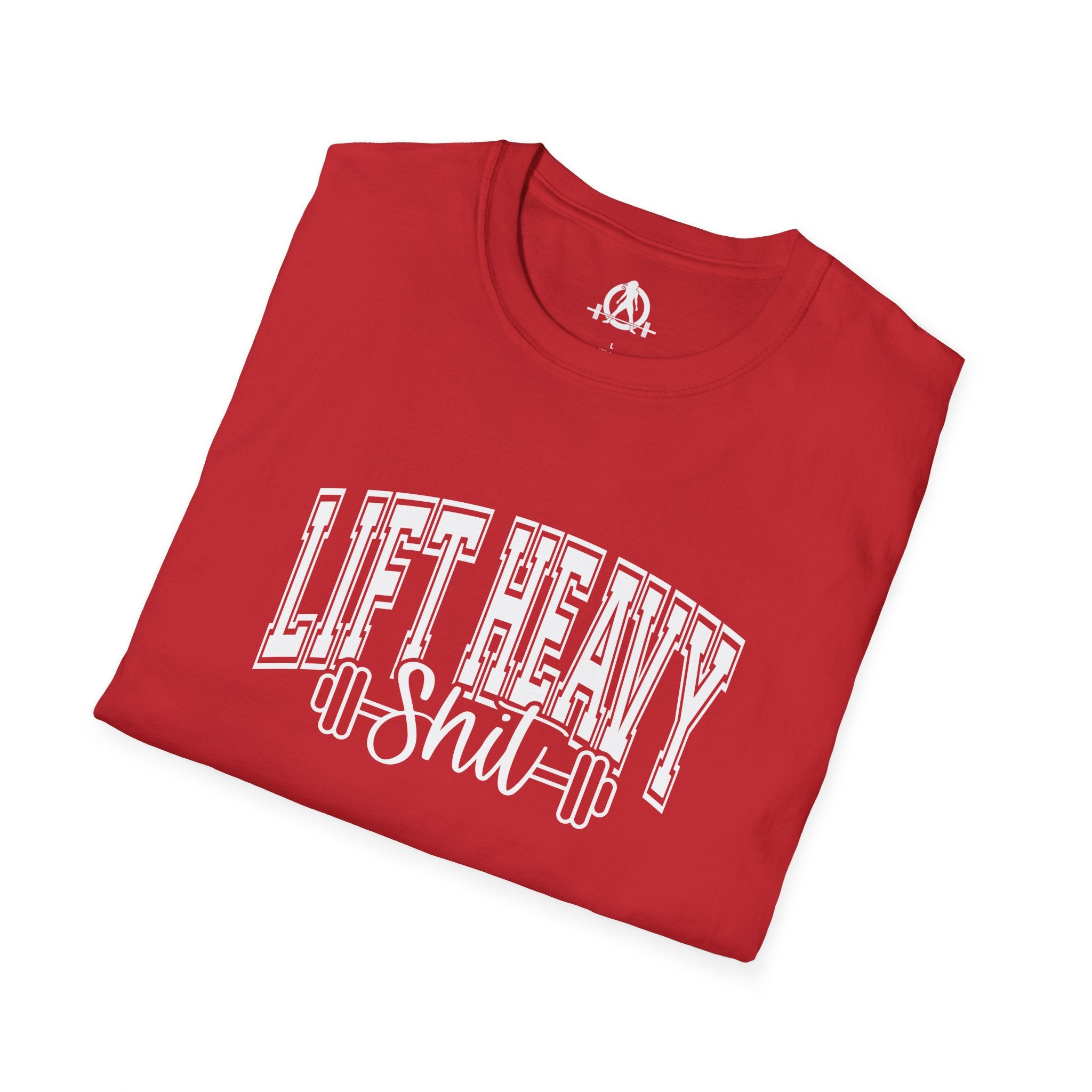 Lift Heavy Shit  - Unisex Softstyle T-Shirt - White Print on Front Plain Back