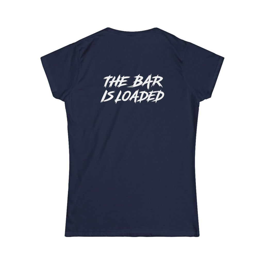 The Bar Is Loaded - Women's Softstyle Tee - White Logo