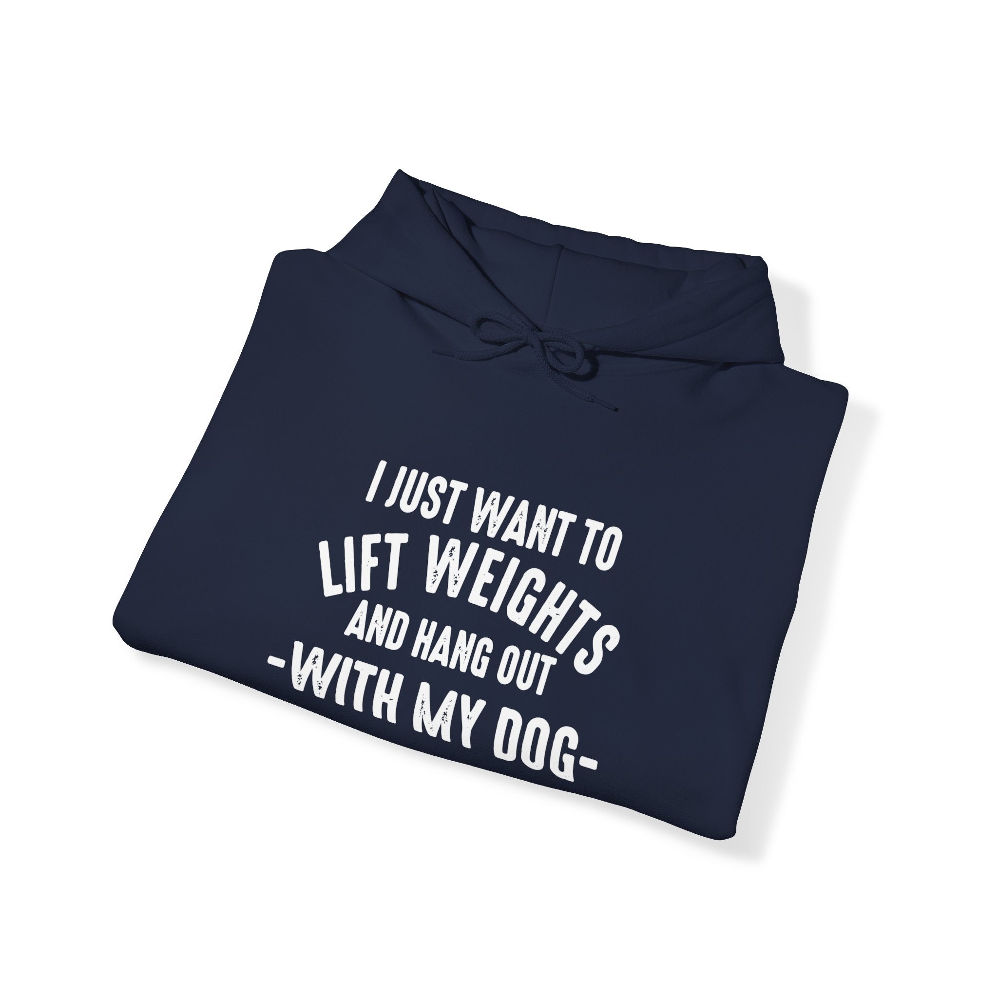 Lift Weights & Hang Out With My Dog  - White Logo  - Unisex Heavy Blend Hooded Sweatshirt