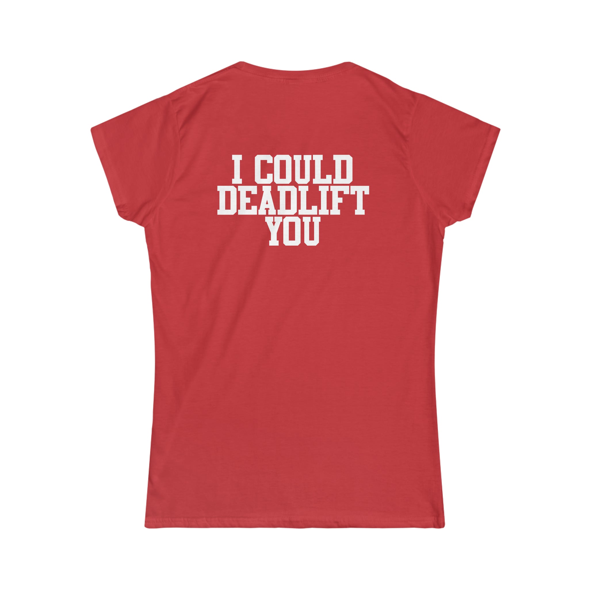 I Could Deadlift You - Women's Softstyle Tee - Black - Back Logo on Back
