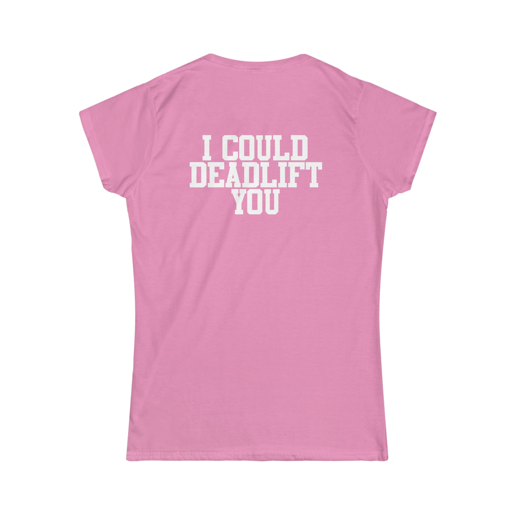 I Could Deadlift You - Women's Softstyle Tee - Black - Back Logo on Back