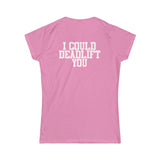 I Could Deadlift You - Women's Softstyle Tee - Black - Back Logo on Back