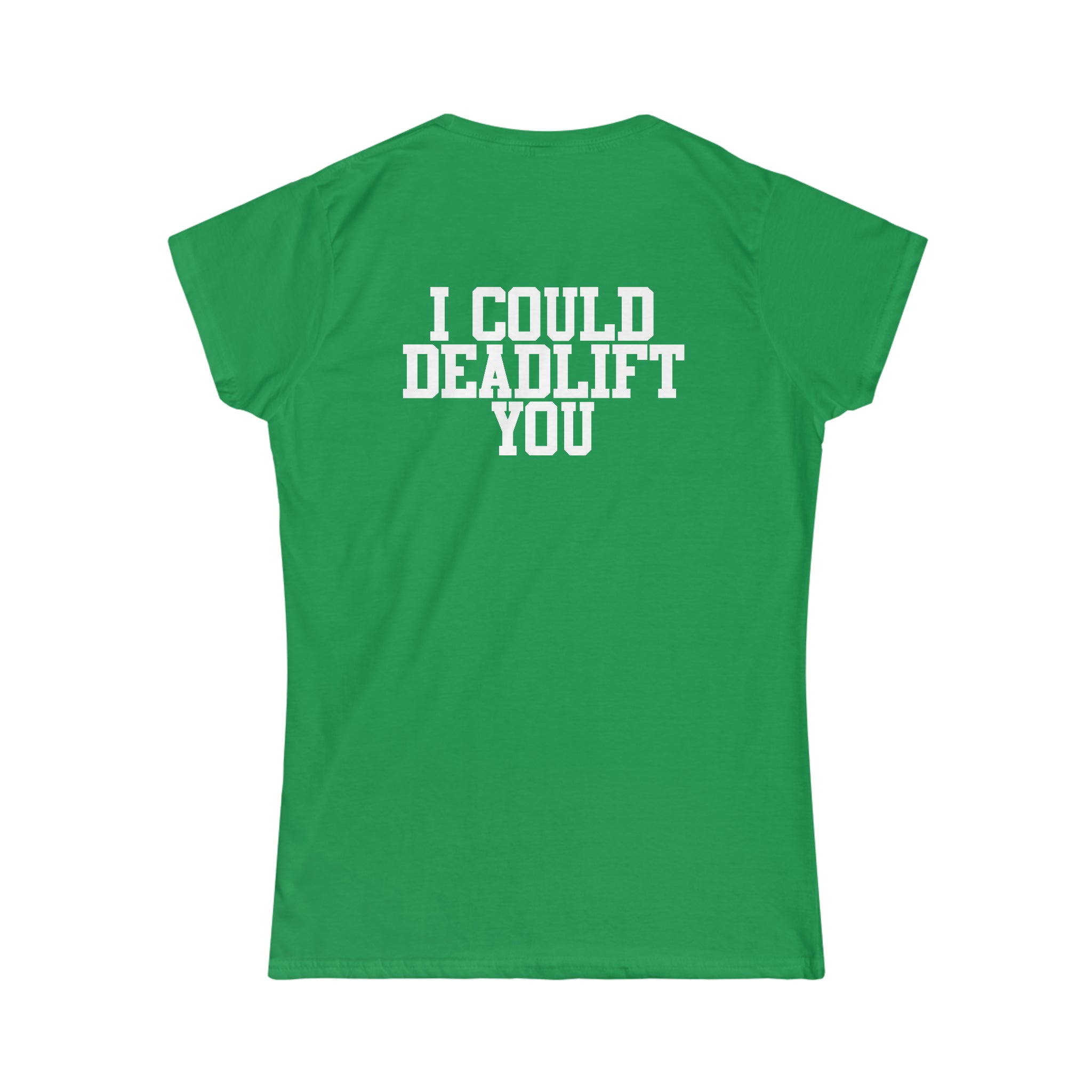 I Could Deadlift You - Women's Softstyle Tee - Black - Back Logo on Back