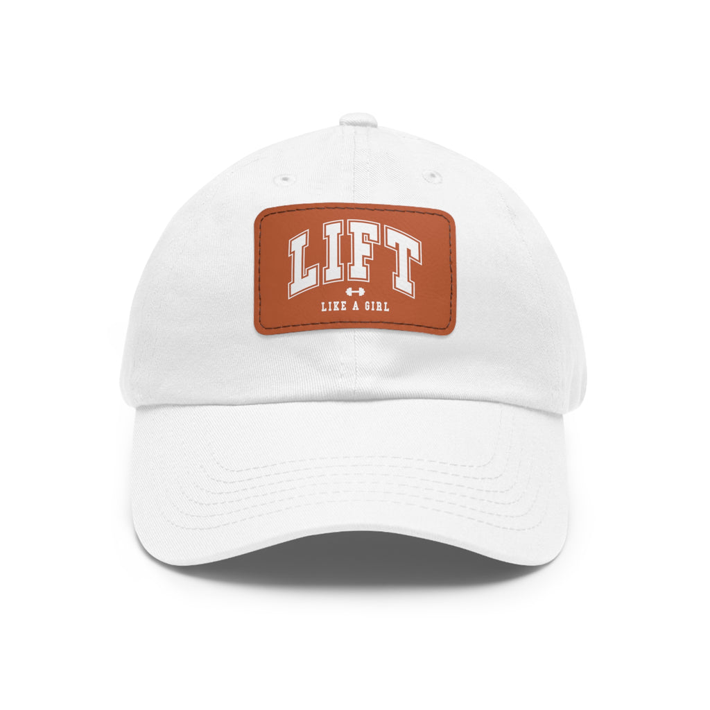 Lift Like A Girl - Dad Hat with Leather Patch (Rectangle) - White Font