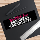 Bumper Stickers - Good Girls Tone Bad Girls Deadlift Black