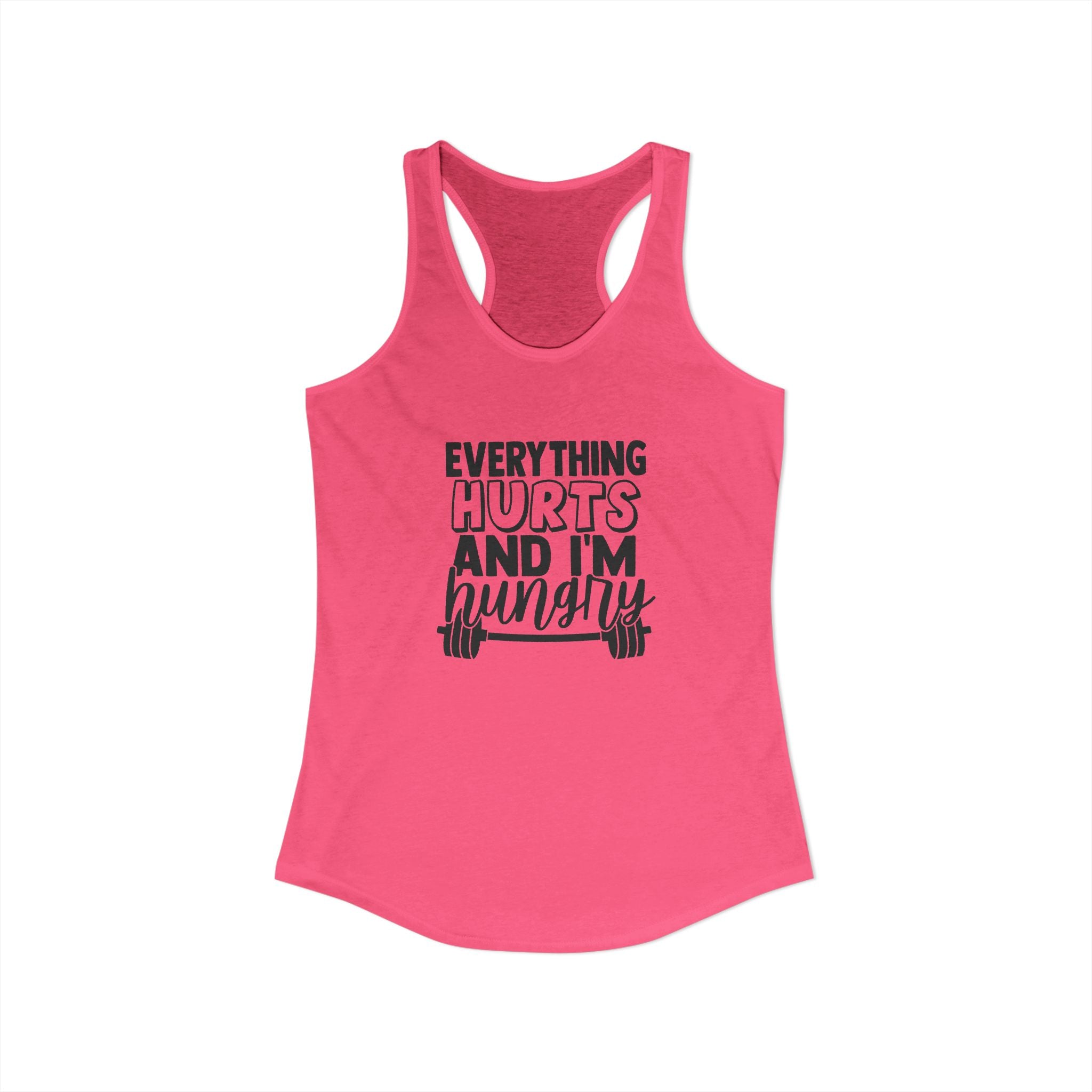 Everything Hurts & I'm Hungry - Women's Ideal Racerback Tank - Black Print Front & Back