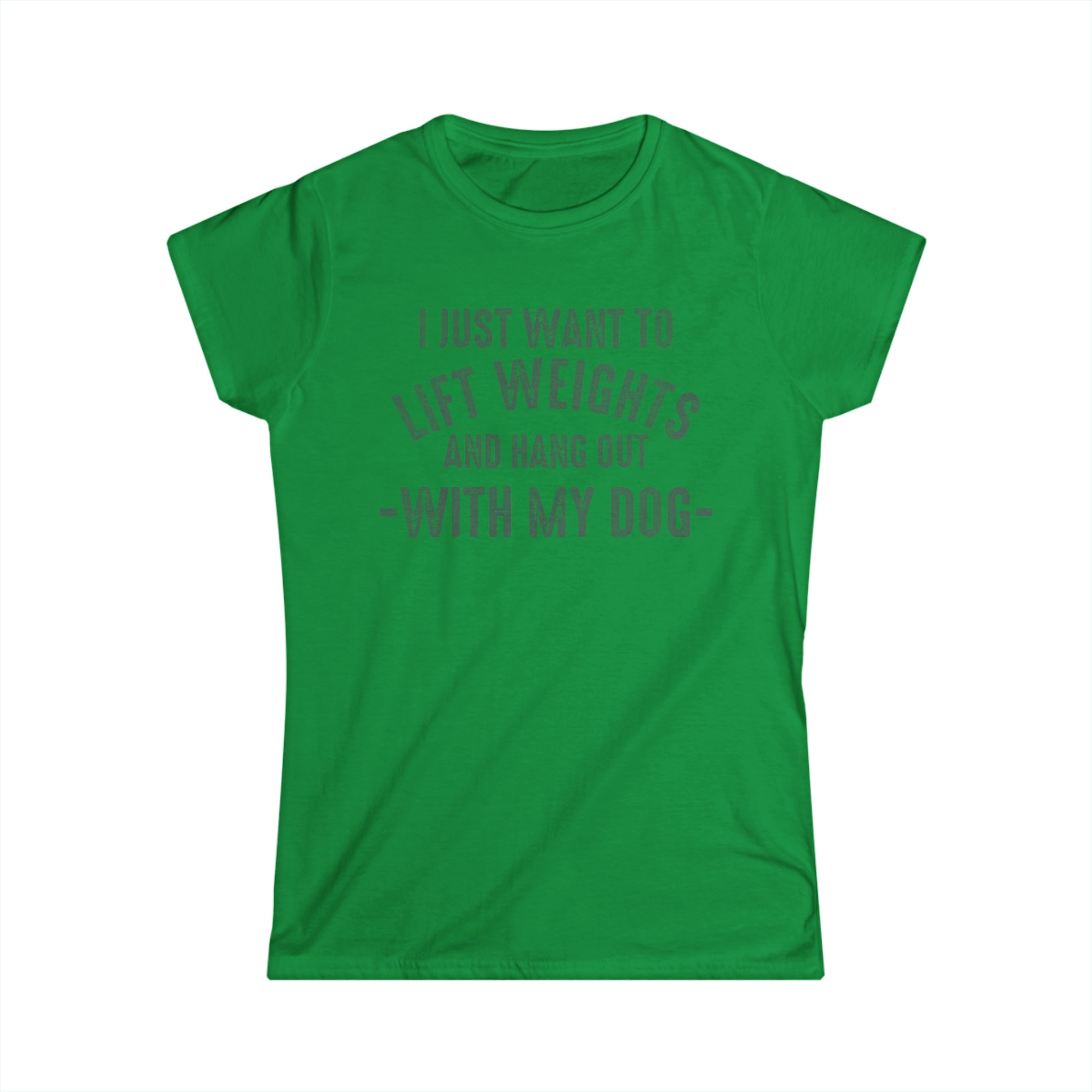 Lift Weights & Hang With My Dog - Women's Softstyle Tee - Distressed Color Logo - Plain Back