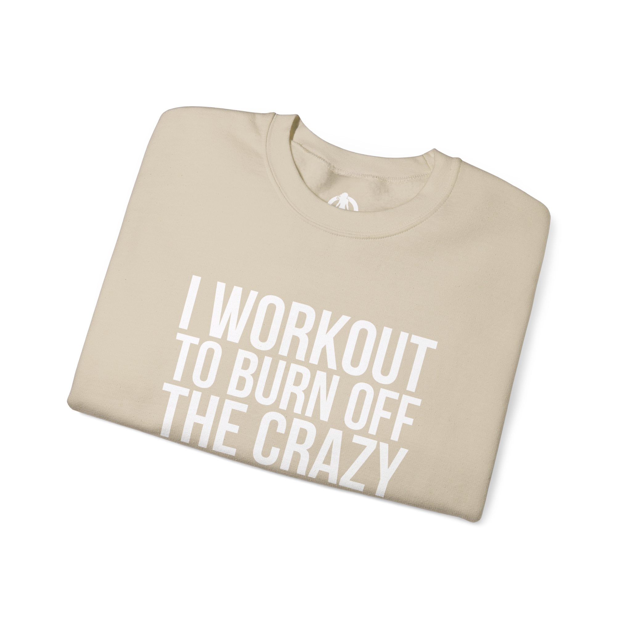I Workout To Burn Off The Crazy - Unisex Heavy Blend™ Crewneck Sweatshirt - Front White Logo - Plain Back