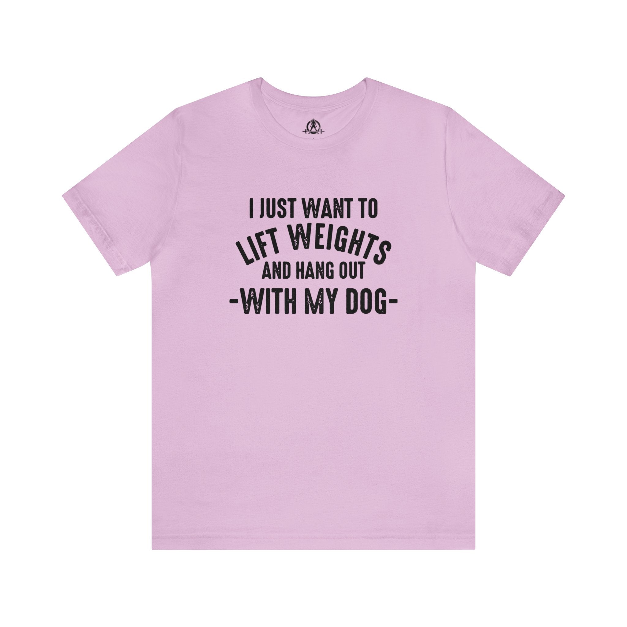 Lift Weights & Hang With My Dog - Unisex Jersey Short Sleeve Tee - Front Dark Logo