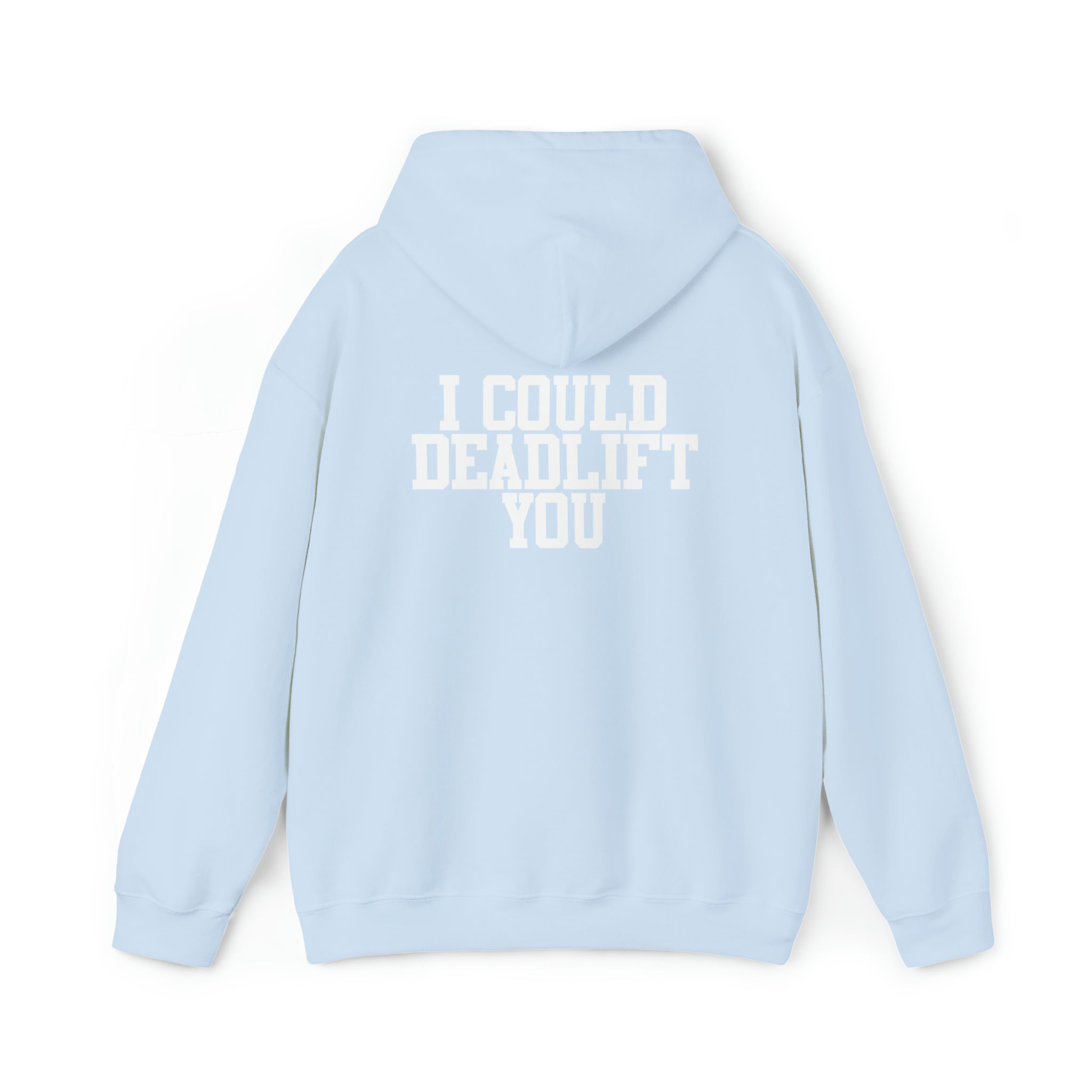I Could Deadlift You. - Unisex Heavy Blend Hooded Sweatshirt - White Logo on Back