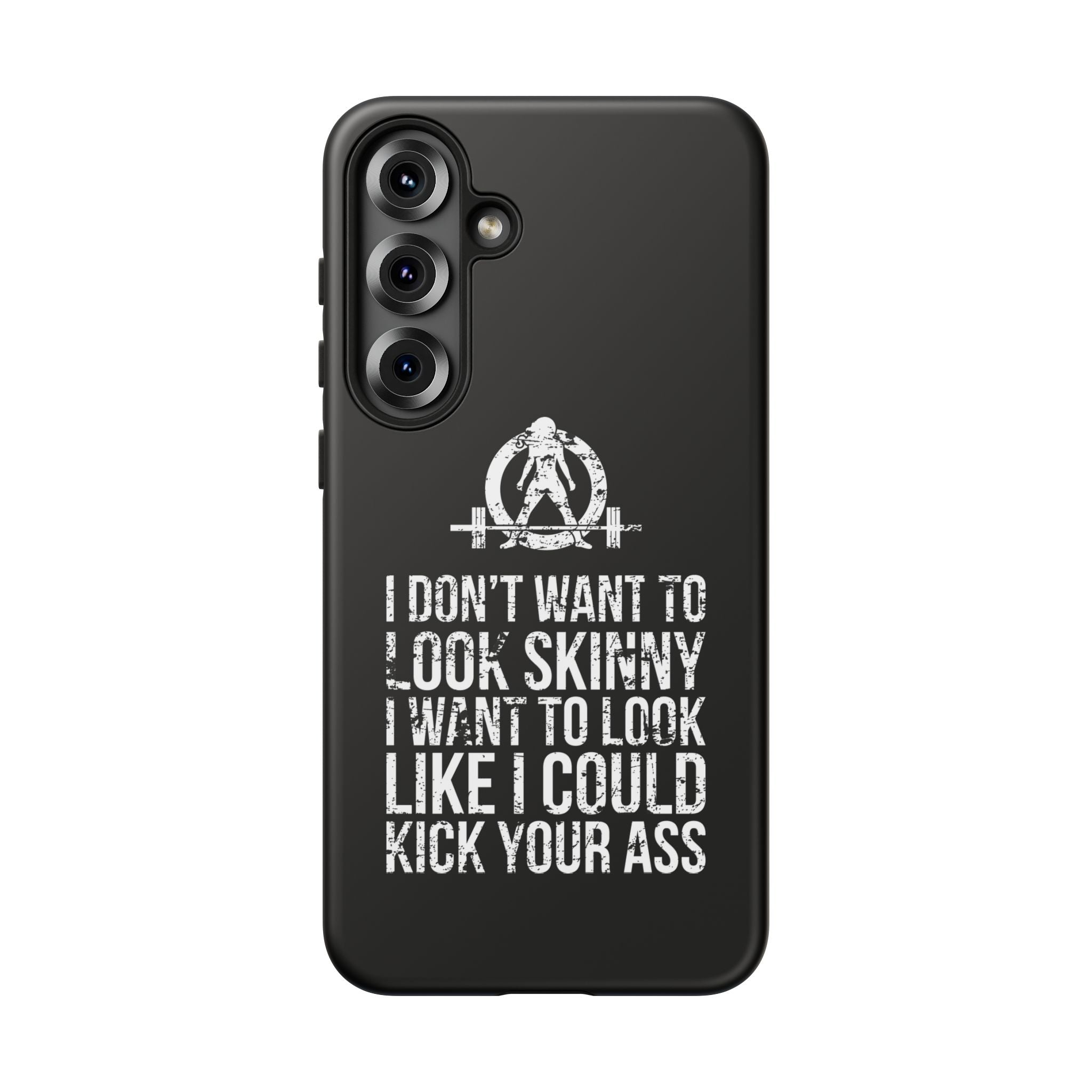 Tough Cases - I Don't Want To Look Skinny I Want To Look Like I Can Kick Your Ass - WWLW Logo