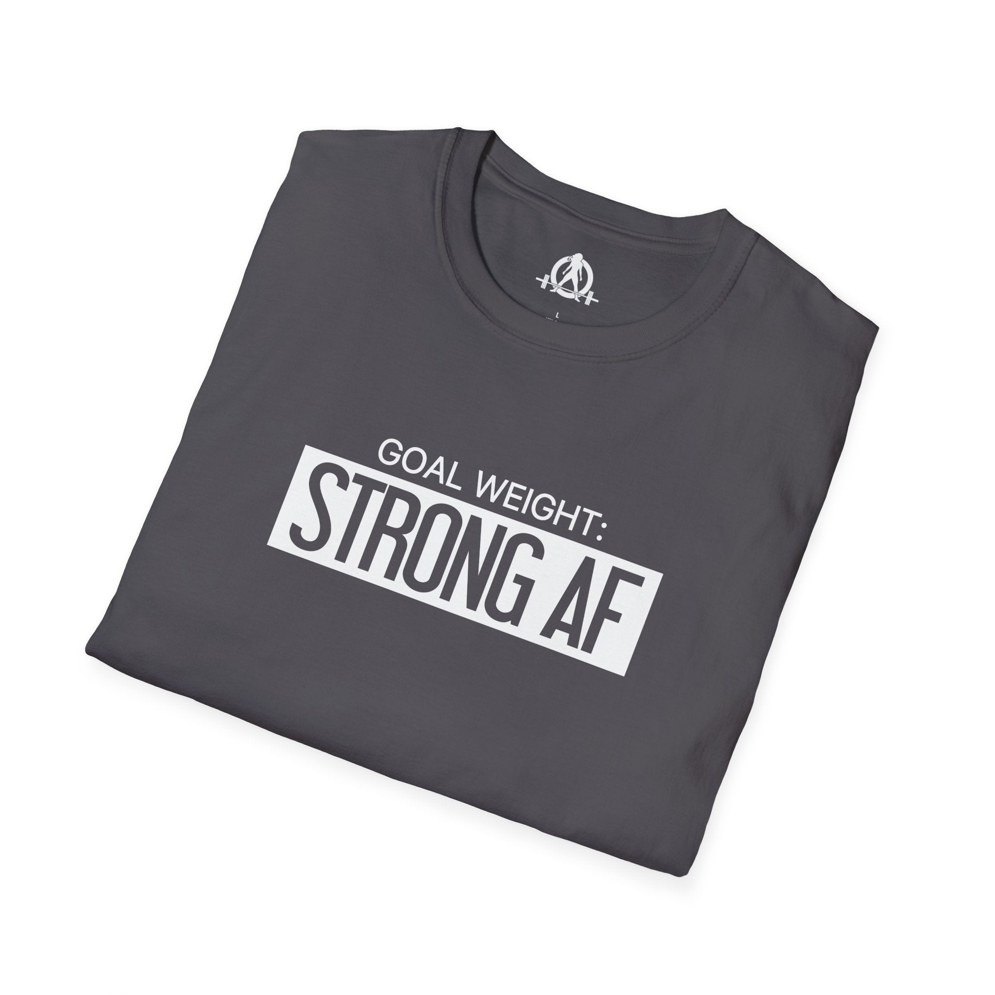 Goal Weight Strong AF - Unisex Softstyle T-Shirt - Print on Front Plain Back