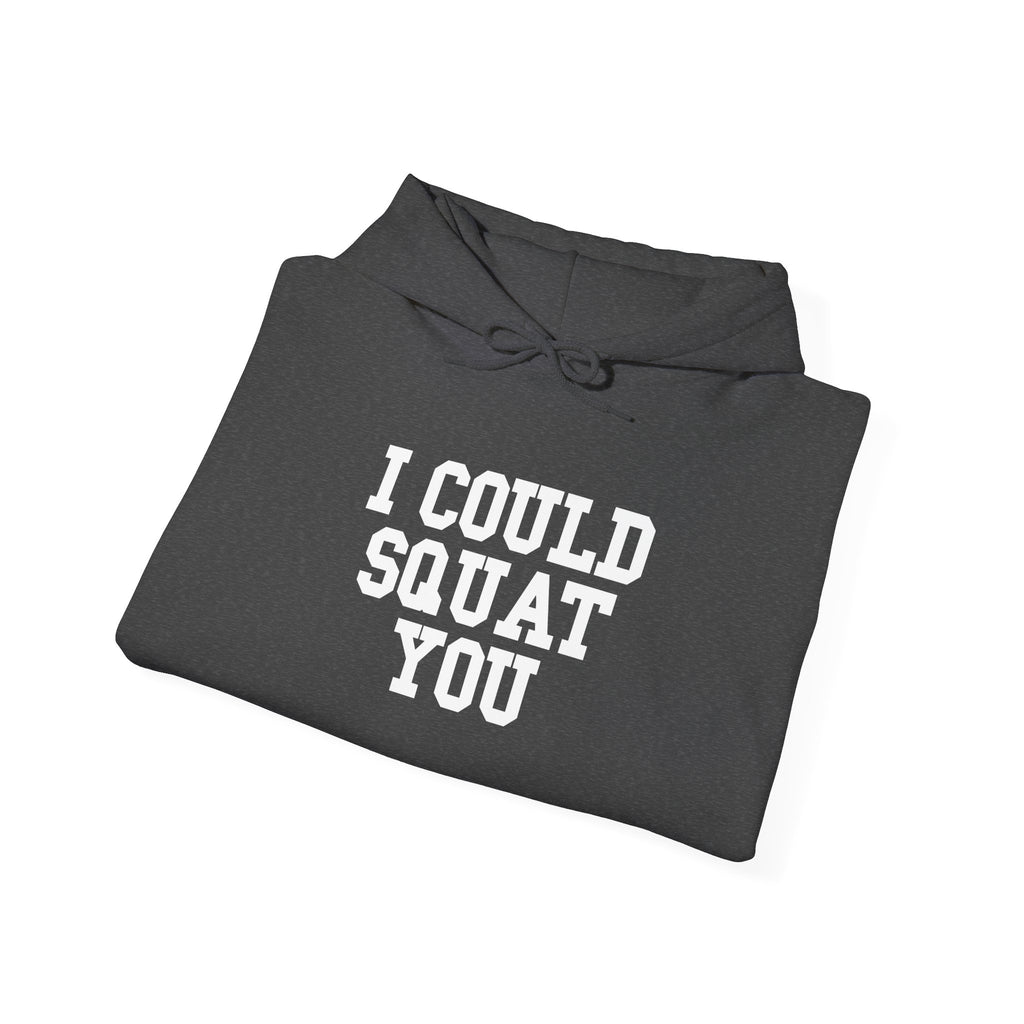 I Could Squat You - Classic Logo White - Unisex Heavy Blend Hooded Sweatshirt -  White Logo Front Arm Plain Back