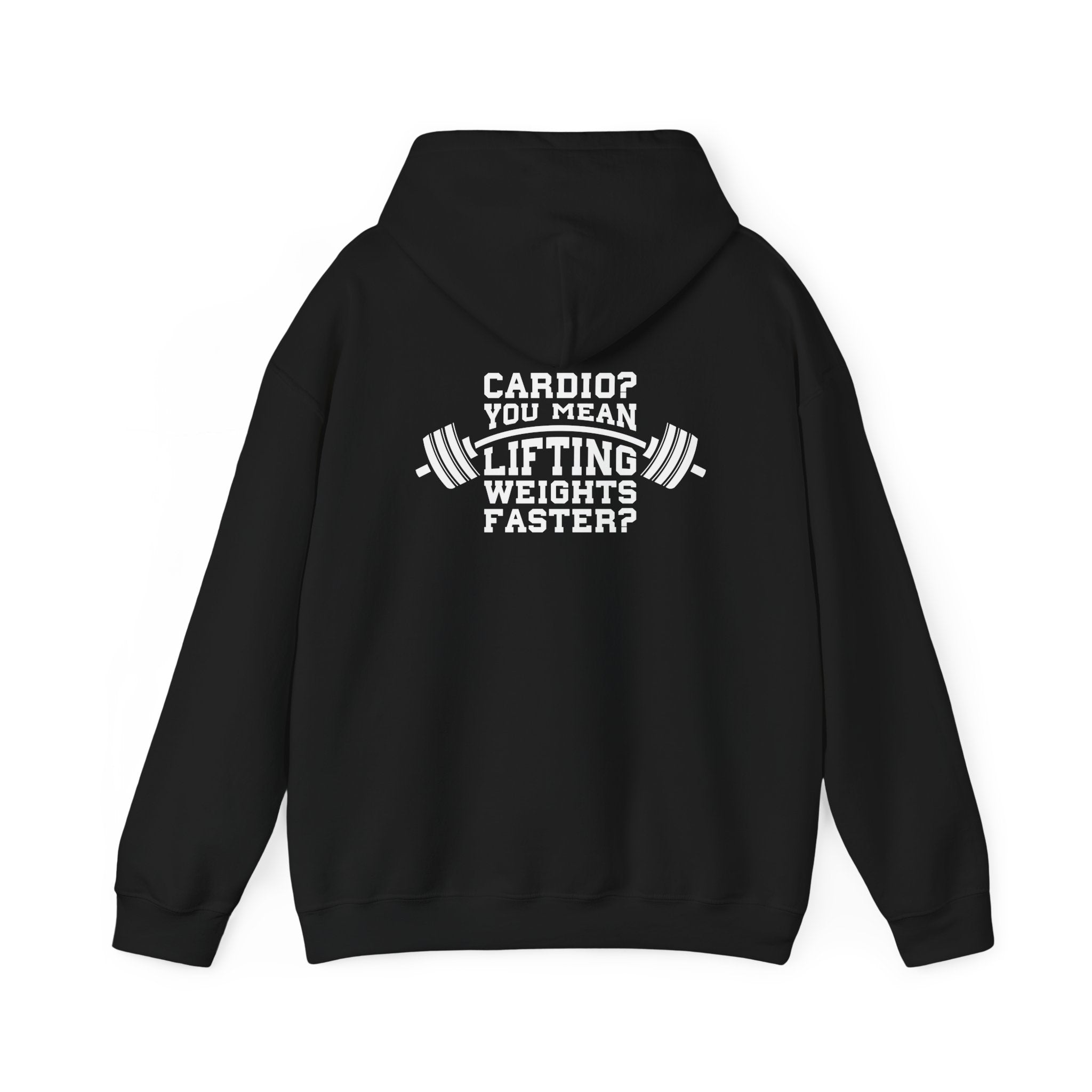 Cardio = Lift Weights Faster - Unisex Heavy Blend Hooded Sweatshirt - White Print on Front & Back