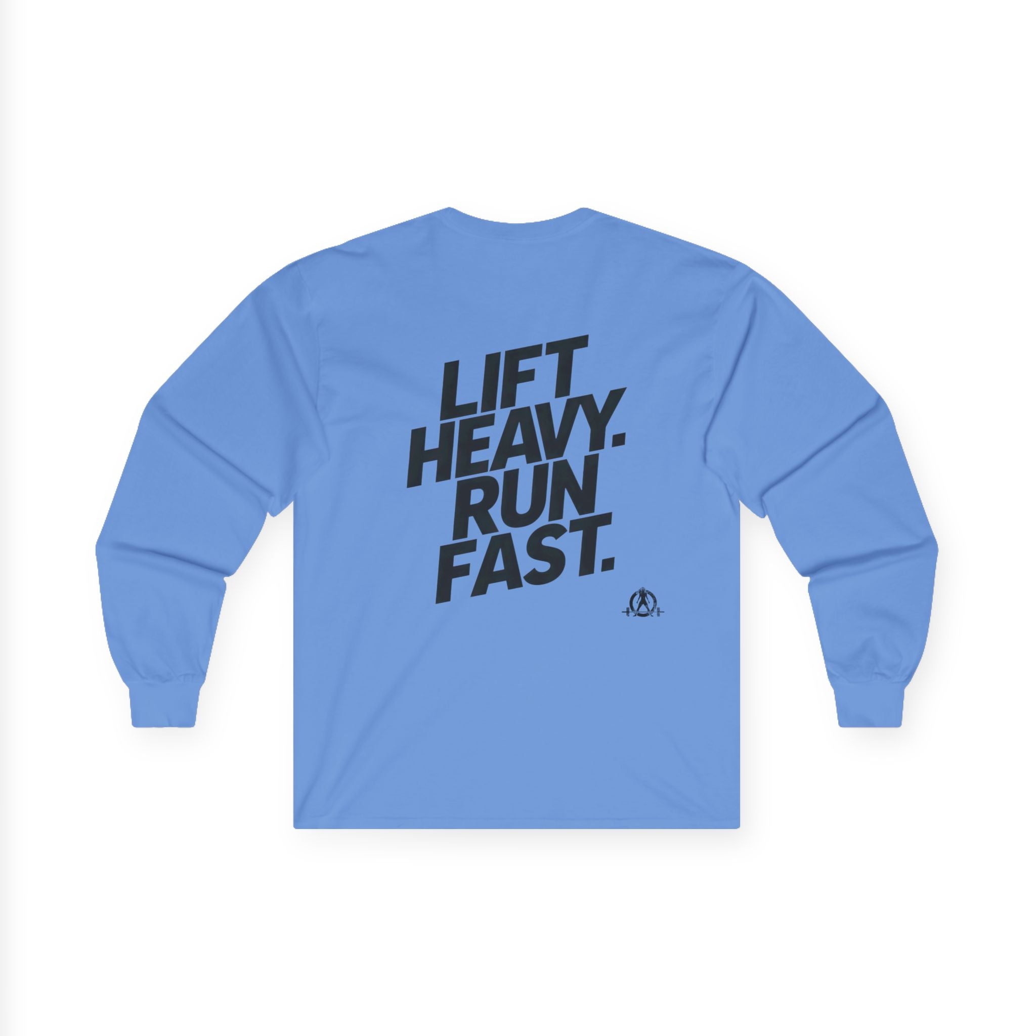 Lift Heavy Run Fast - Ultra Cotton Long Sleeve Tee - Black Logo Front & Back