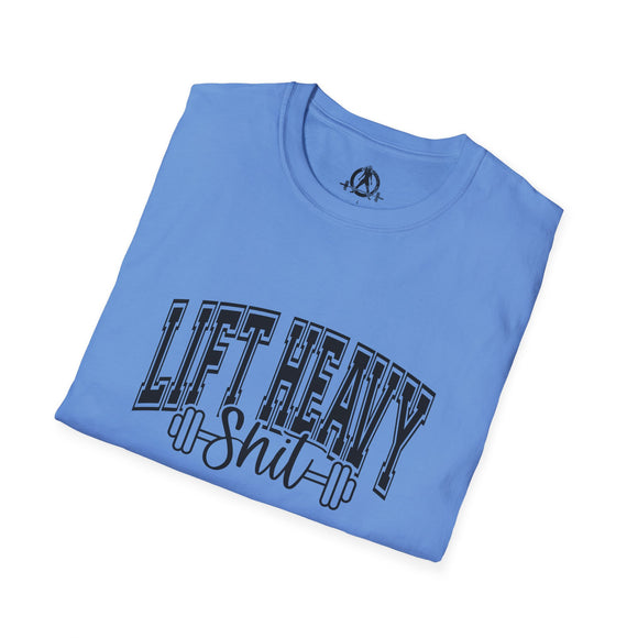 Lift Heavy Shit  - Unisex Softstyle T-Shirt - Black Print on Front Plain Back