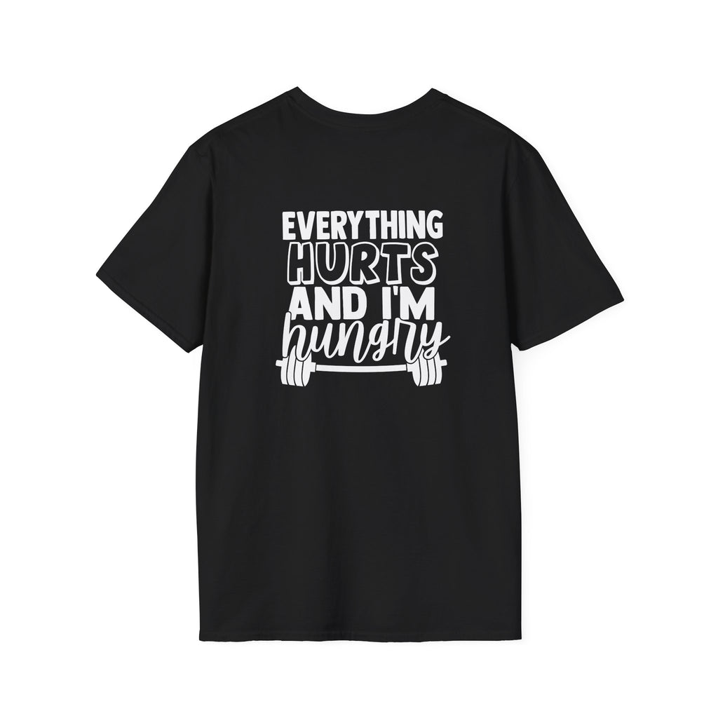 Everything Hurts & I'm Hungry  - Unisex Softstyle T-Shirt - Print on Front & Back