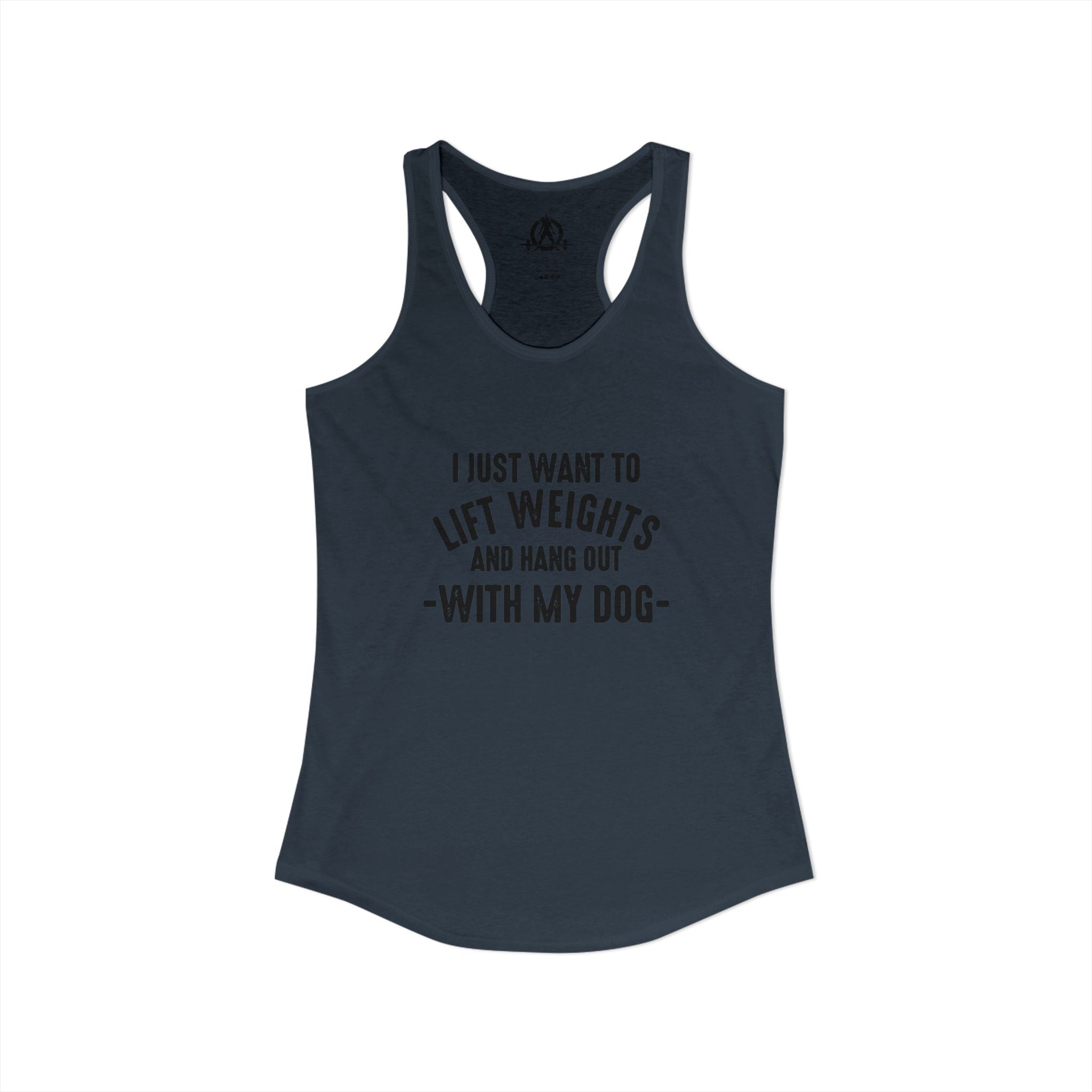 Lift Weights & Hang Out With My Dog  - Dark Logo - Women's Ideal Racerback Tank