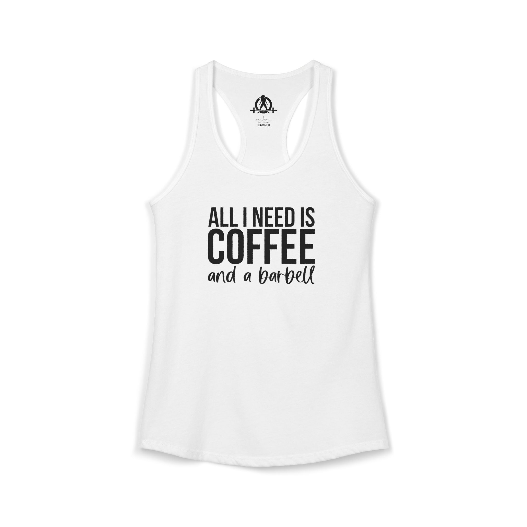 ALL I NEED IS Coffee and a Barbell - Women's Ideal Racerback Tank - Dark Logo - Front Chest -  Plain Back