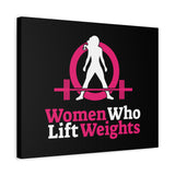 Women Who Lift Weights Full Logo - Motivational Wall Art Canvas