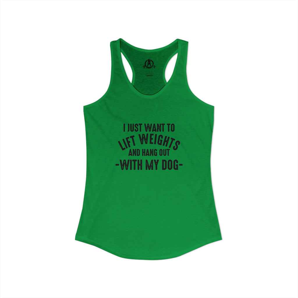 Lift Weights & Hang Out With My Dog  - Dark Logo - Women's Ideal Racerback Tank