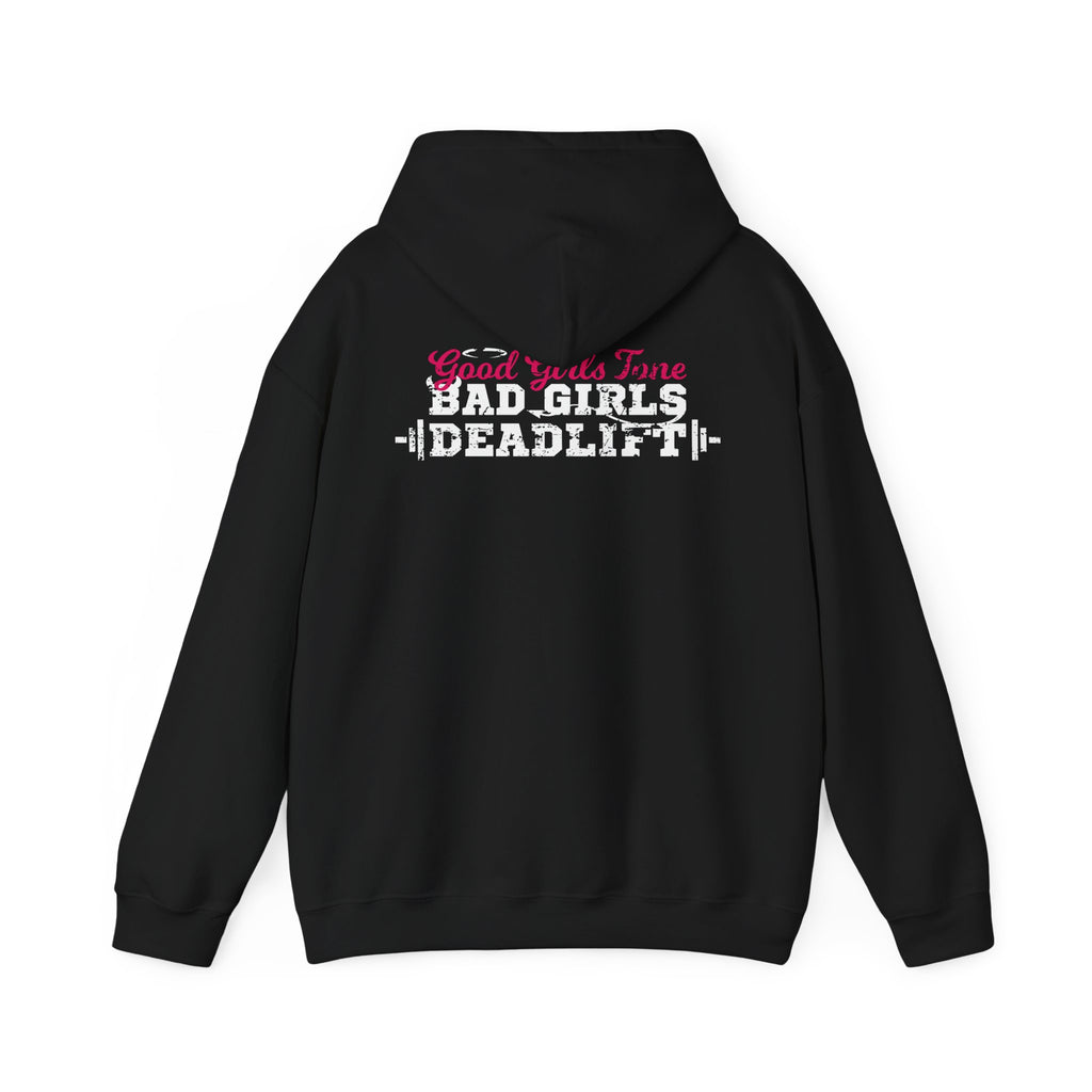 Good Girls Tone Bad Girls Deadlift - Distressed White Dark Logo - Unisex Heavy Blend Hooded Sweatshirt