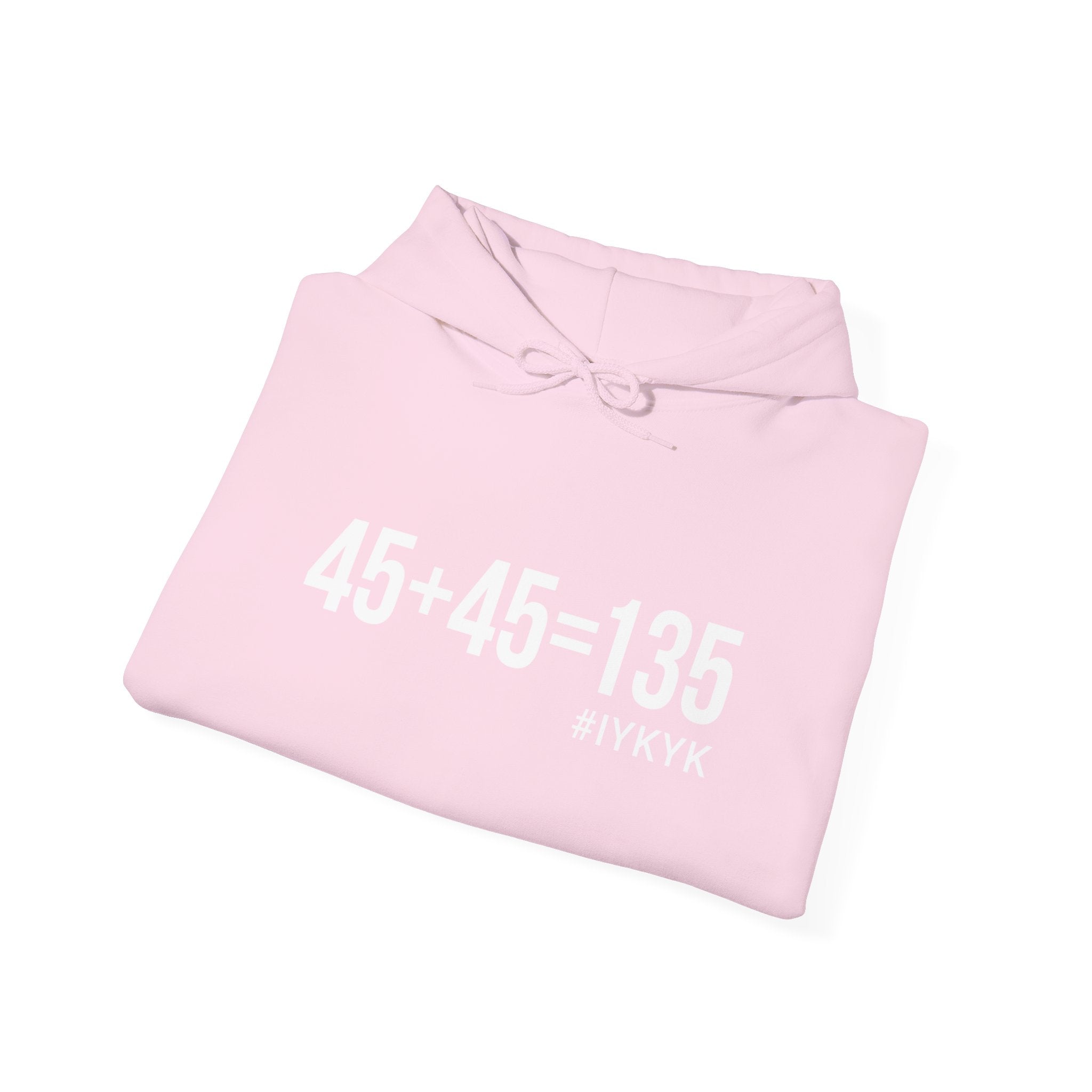 45 + 45 = 135  - Unisex Heavy Blend Hooded Sweatshirt  - White Print on Front & Arm