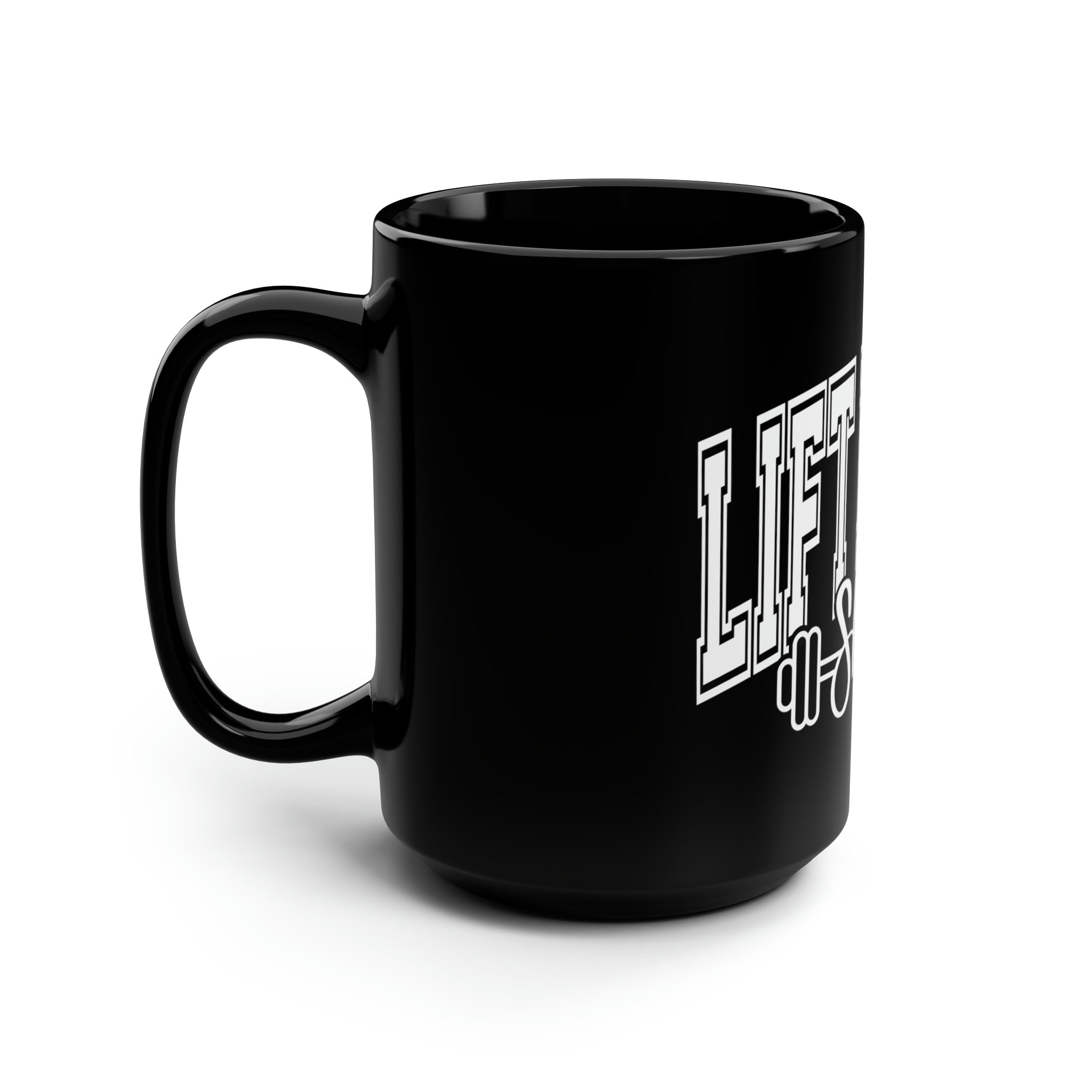 Lift Heavy Shit -15oz Mug