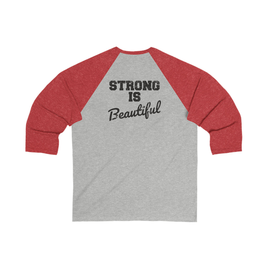 Unisex 3\4 Sleeve Baseball Tee - Strong Is Beautiful
