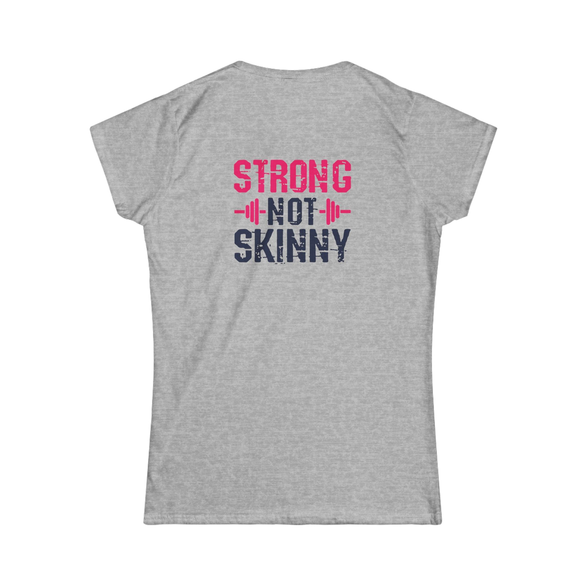 Strong Not Skinny - Women's Softstyle Tee - Distressed Color Logo Front & Back