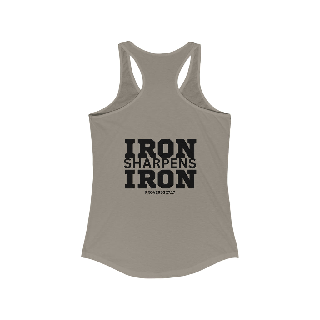 Iron Sharpens Iron - Women's Ideal Racerback Tank - Black Font - Print on Front & Back