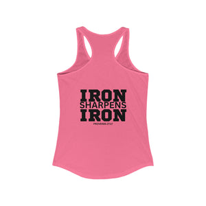 Iron Sharpens Iron - Women's Ideal Racerback Tank - Black Font - Print on Front & Back