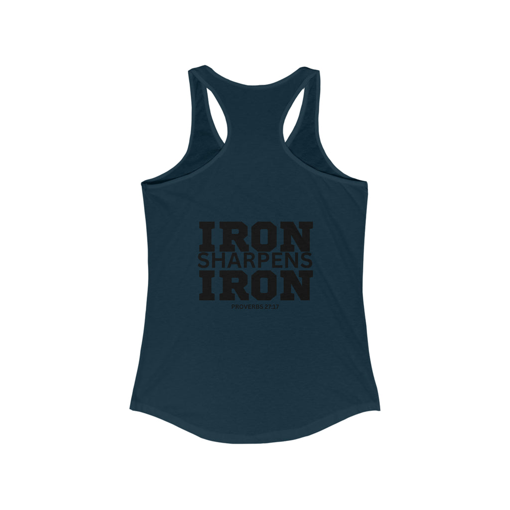 Iron Sharpens Iron - Women's Ideal Racerback Tank - Black Font - Print on Front & Back