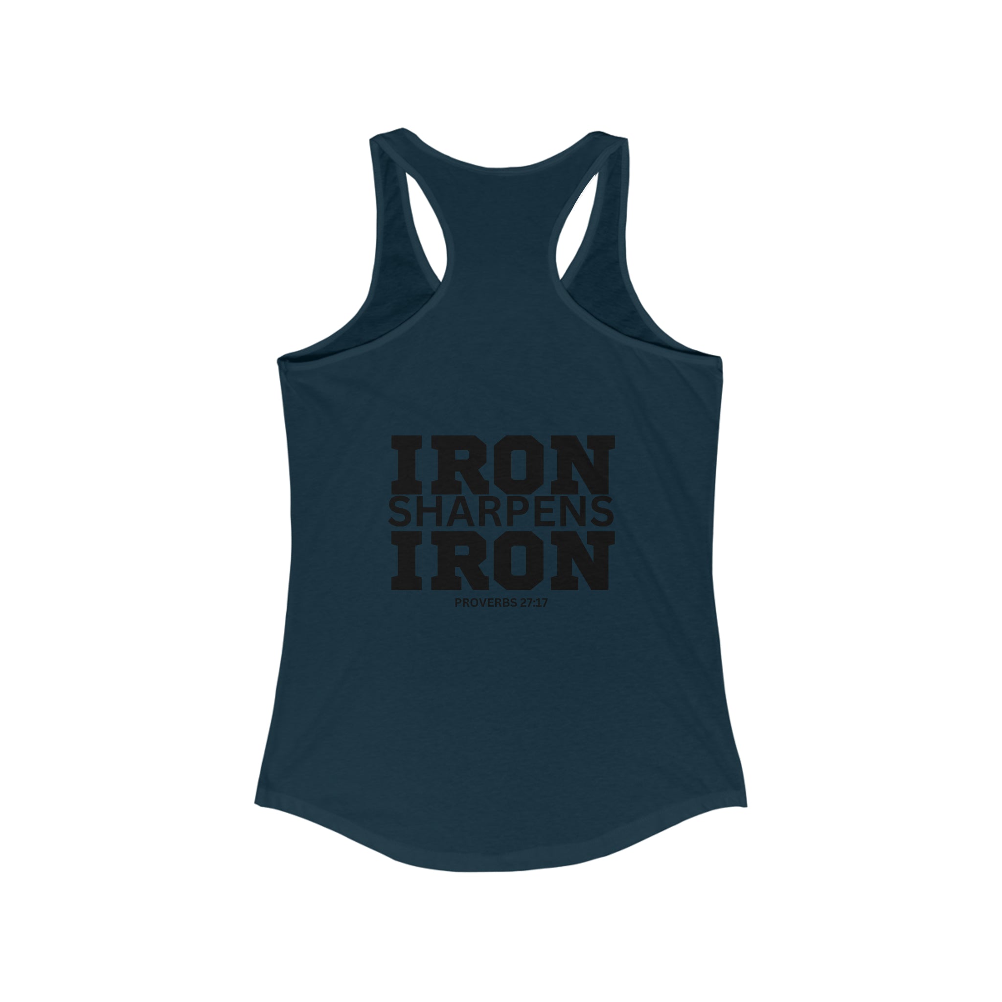 Iron Sharpens Iron - Women's Ideal Racerback Tank - Black Font - Print on Front & Back