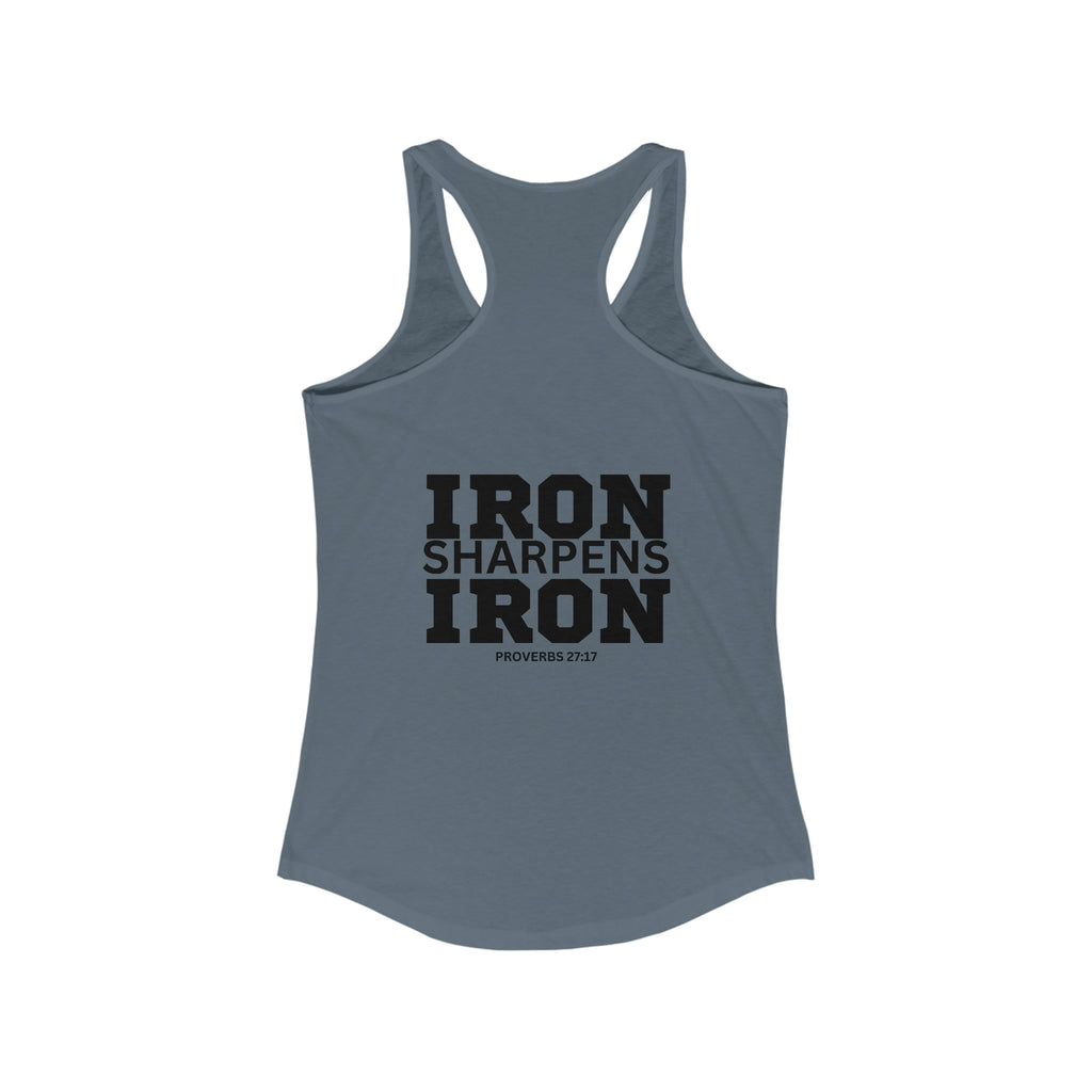 Iron Sharpens Iron - Women's Ideal Racerback Tank - Black Font - Print on Front & Back