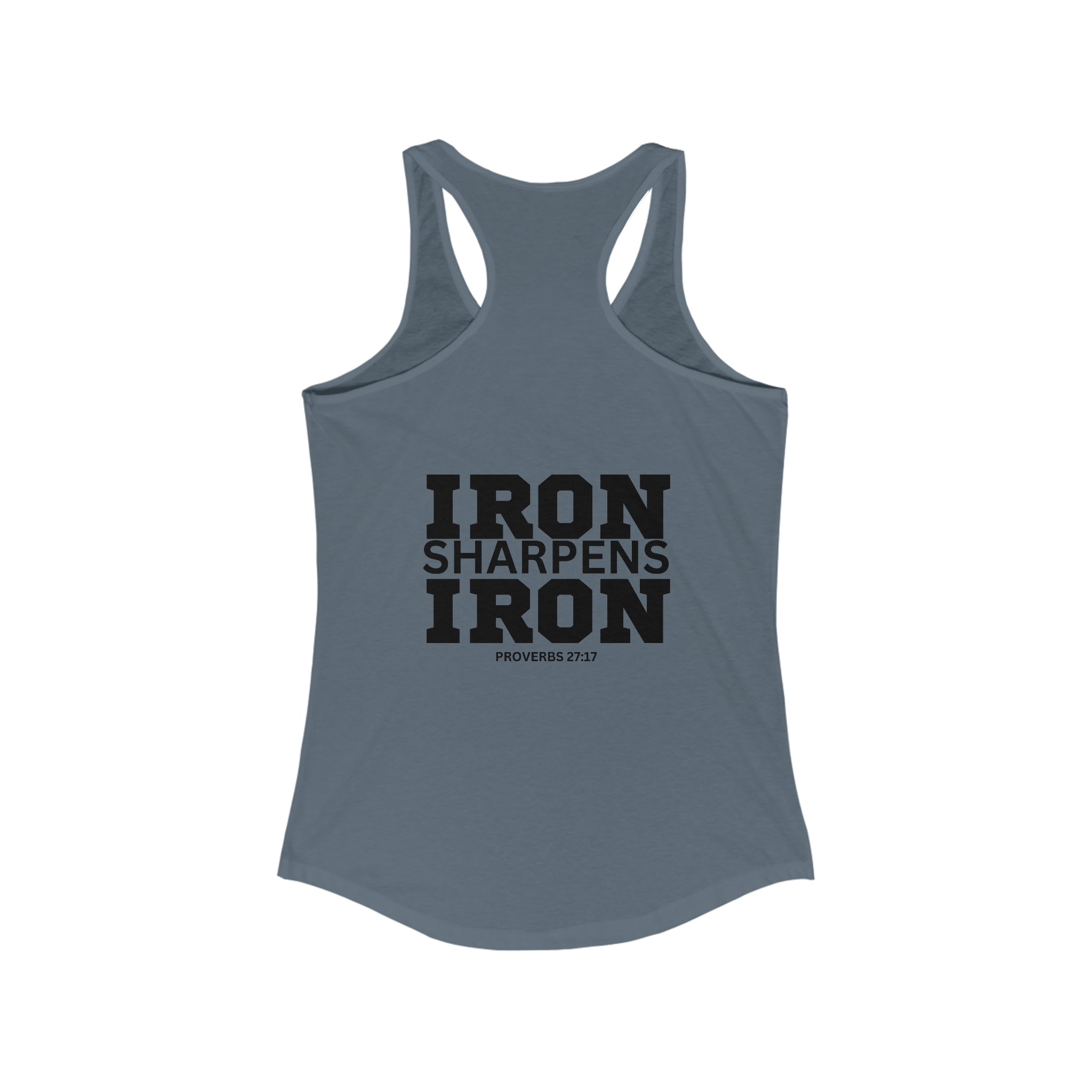 Iron Sharpens Iron - Women's Ideal Racerback Tank - Black Font - Print on Front & Back