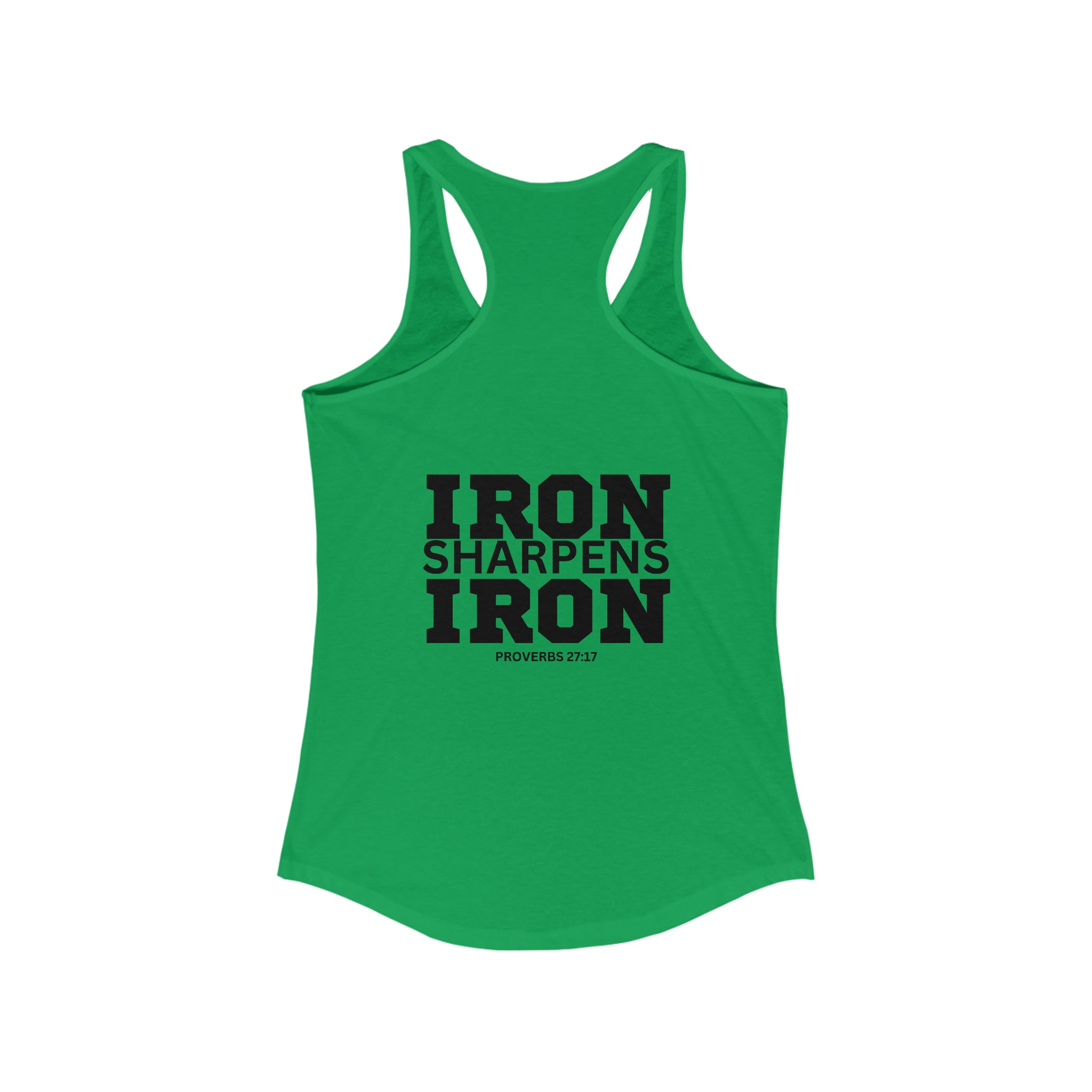 Iron Sharpens Iron - Women's Ideal Racerback Tank - Black Font - Print on Front & Back