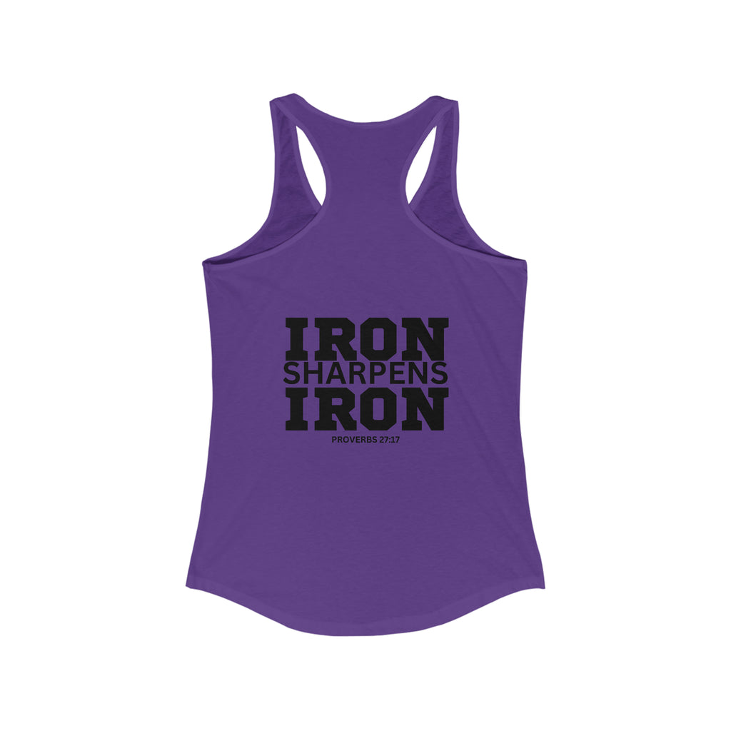 Iron Sharpens Iron - Women's Ideal Racerback Tank - Black Font - Print on Front & Back
