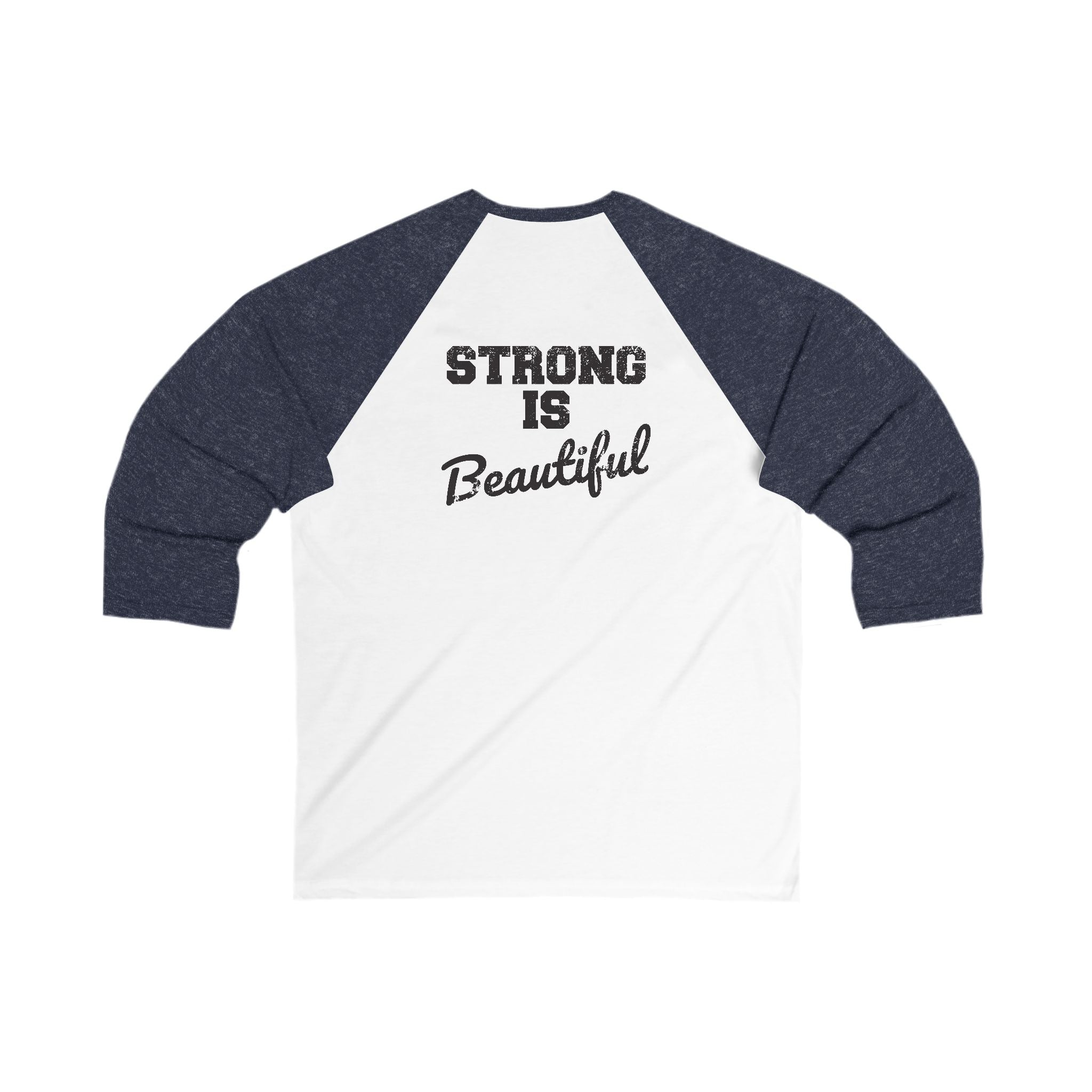 Unisex 3\4 Sleeve Baseball Tee - Strong Is Beautiful - V2