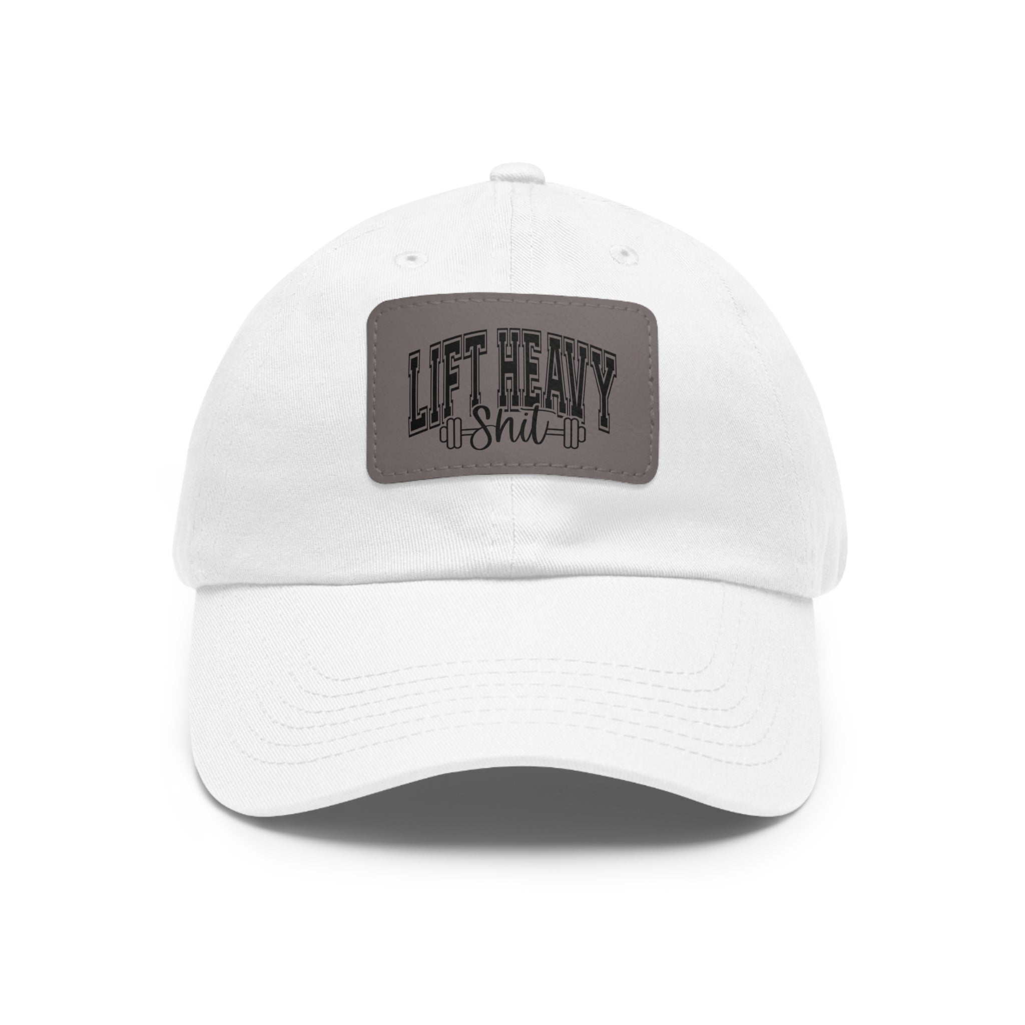Lift Heavy Shit - Dad Hat with Leather Patch (Rectangle) - Black Font