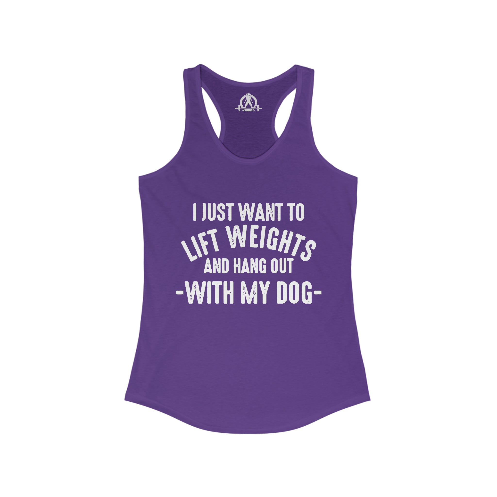 Lift Weights & Hang Out With My Dog  - White Logo - Women's Ideal Racerback Tank